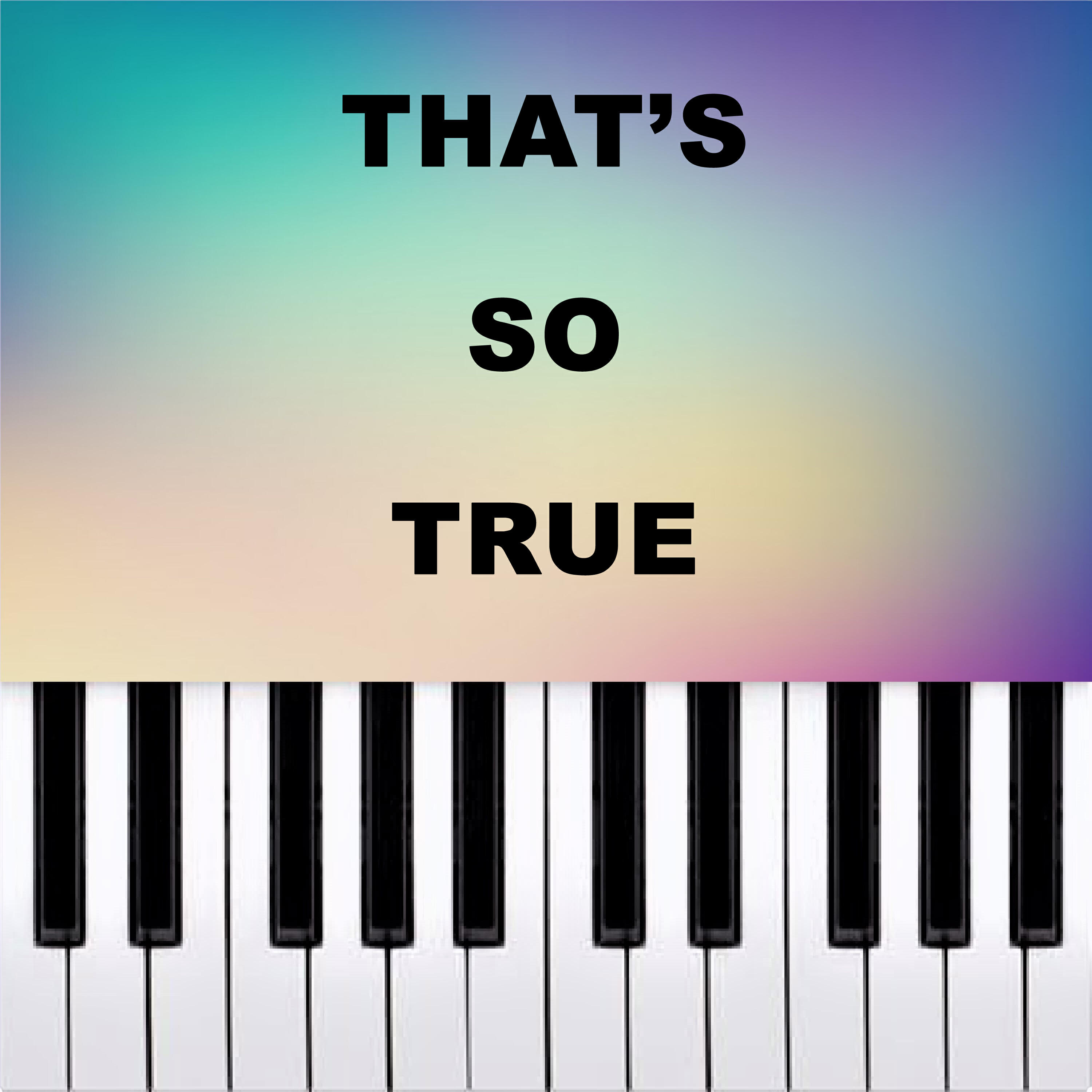 Релиз That's So True (Piano Version)