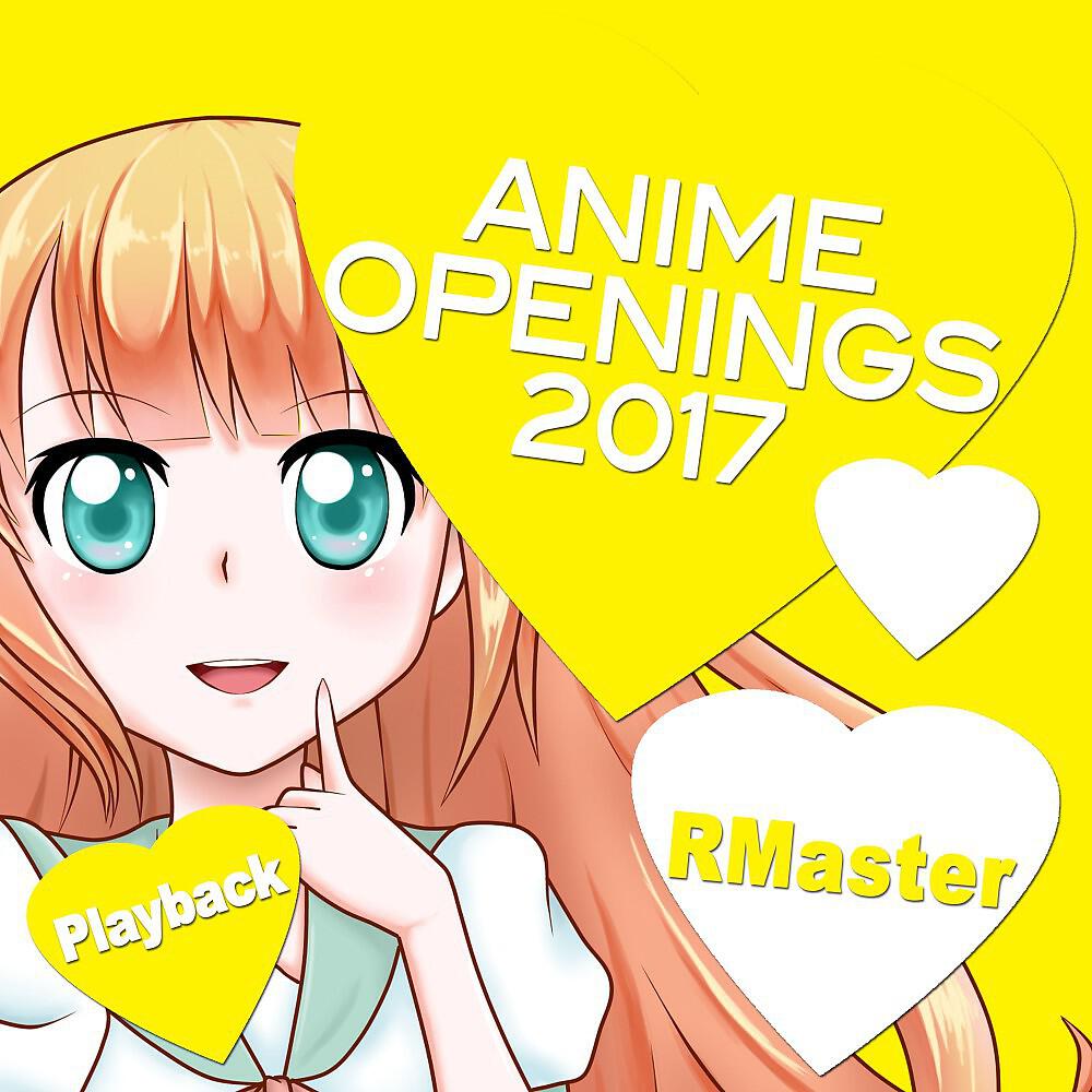 Релиз Anime Openings 2017 (Playback Version)