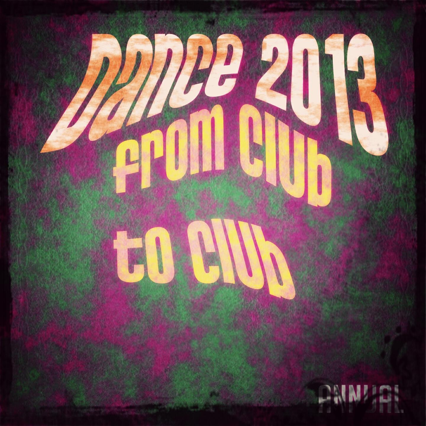 Релиз Dance 2013 from Club to Club Annual