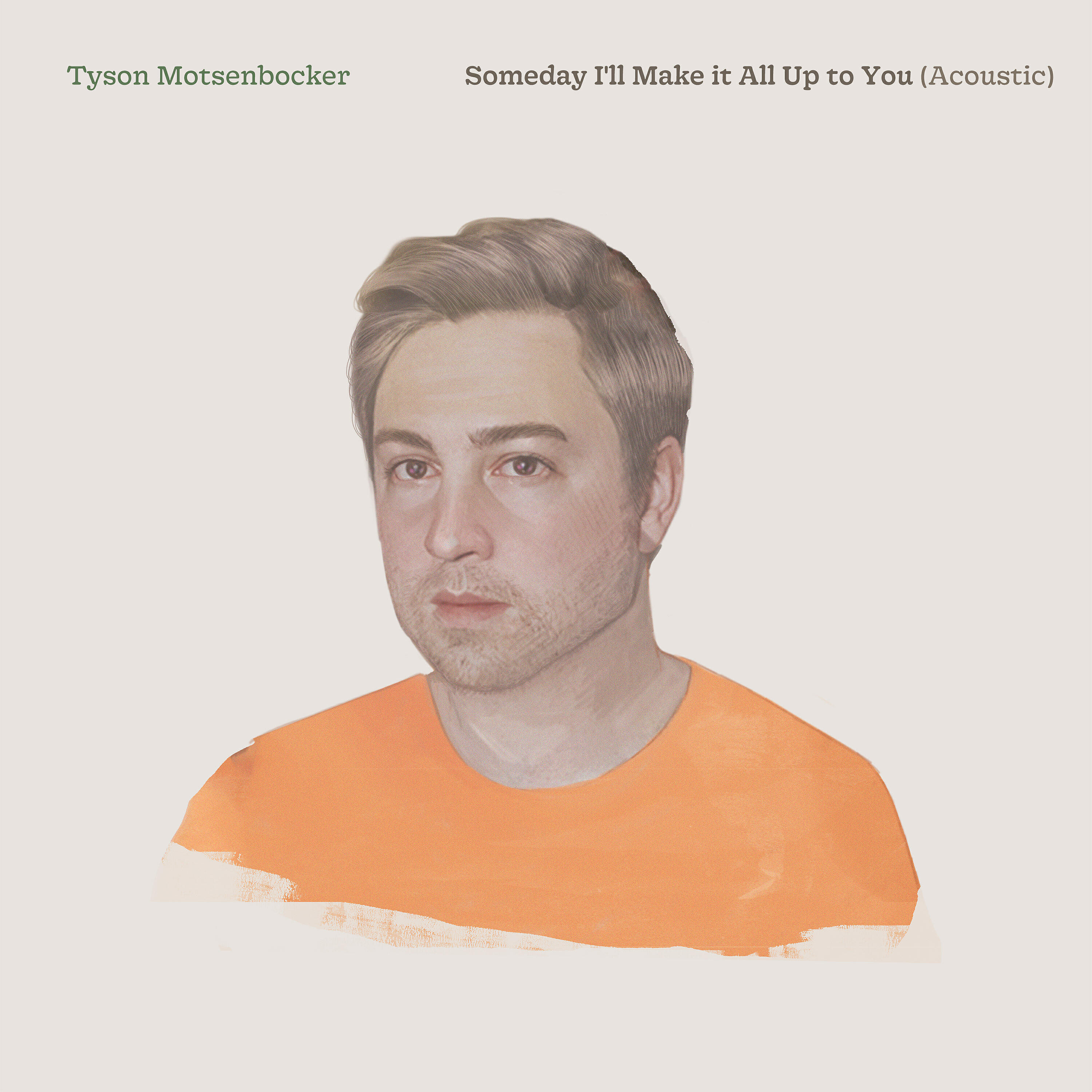 Релиз Someday I'll Make It All up to You (Acoustic)