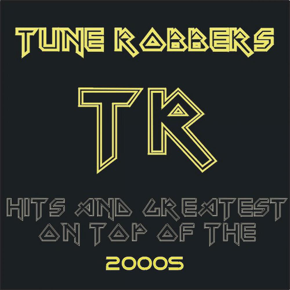 Релиз Hits and Greatest on Top of the 2000s Performed by Tune Robbers