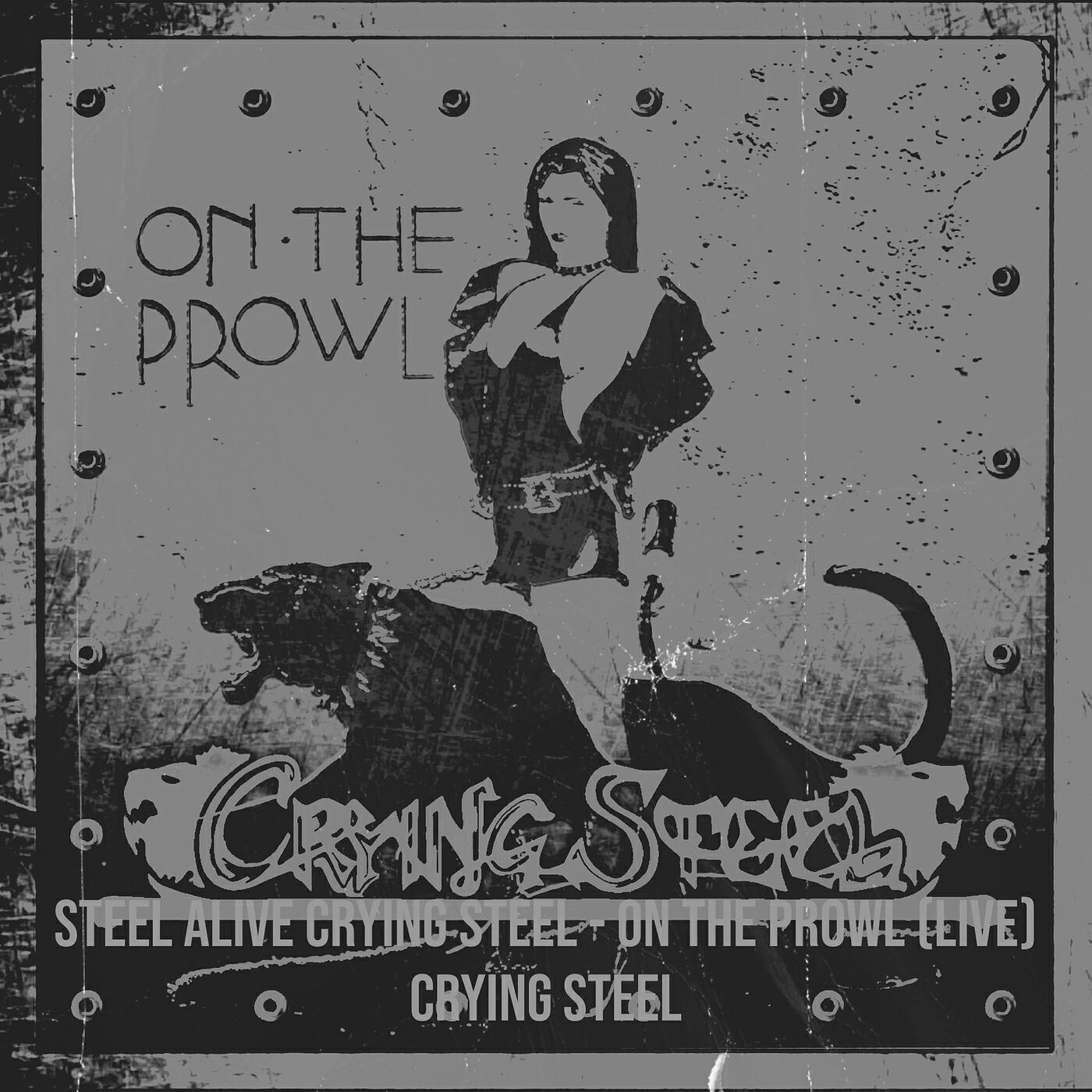 Релиз Steel Alive Crying Steel - On the Prowl (Live)