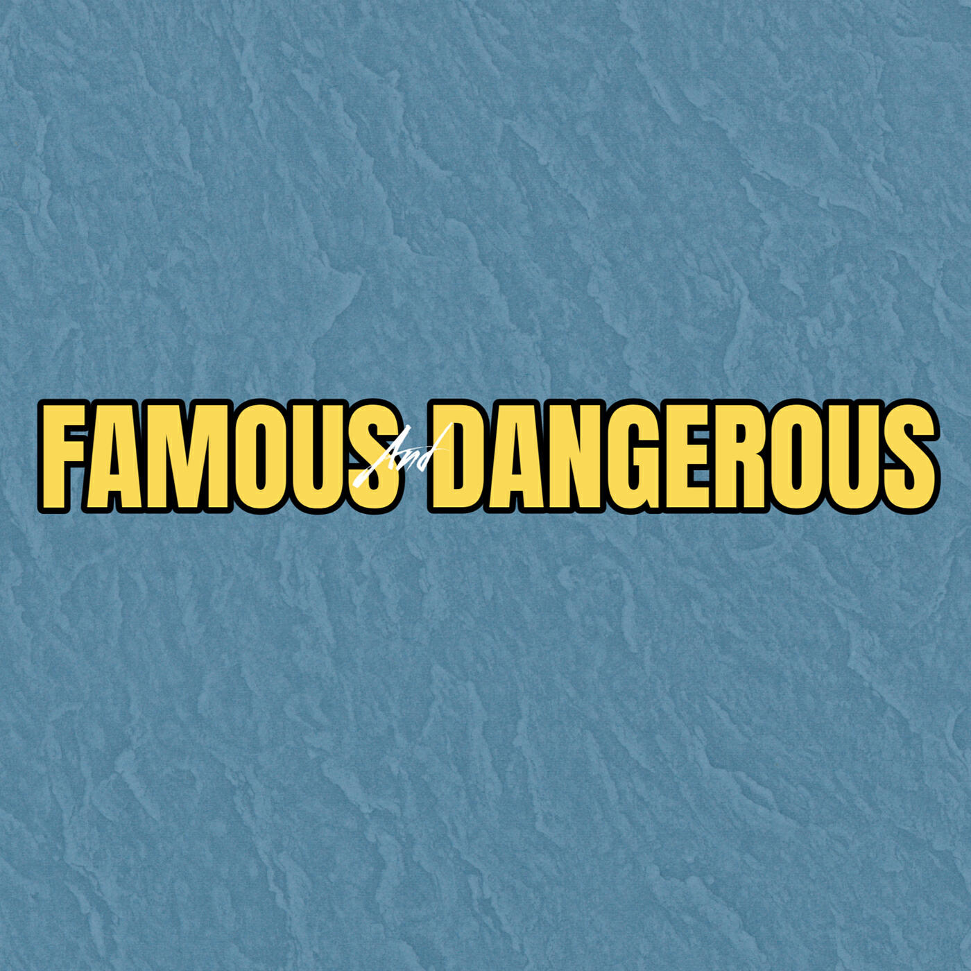 Релиз Famous and Dangerous
