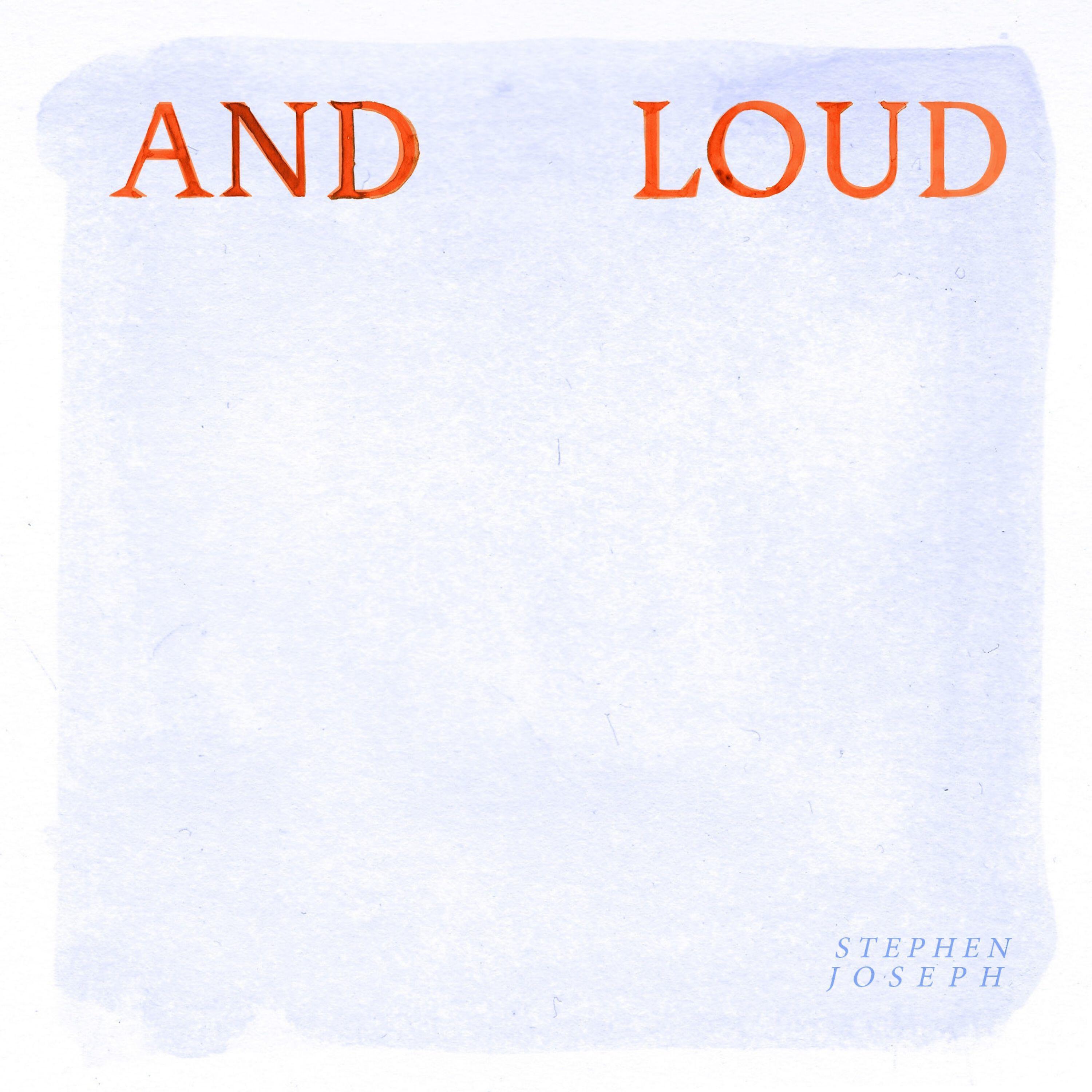 Релиз And Loud (All and Everything)