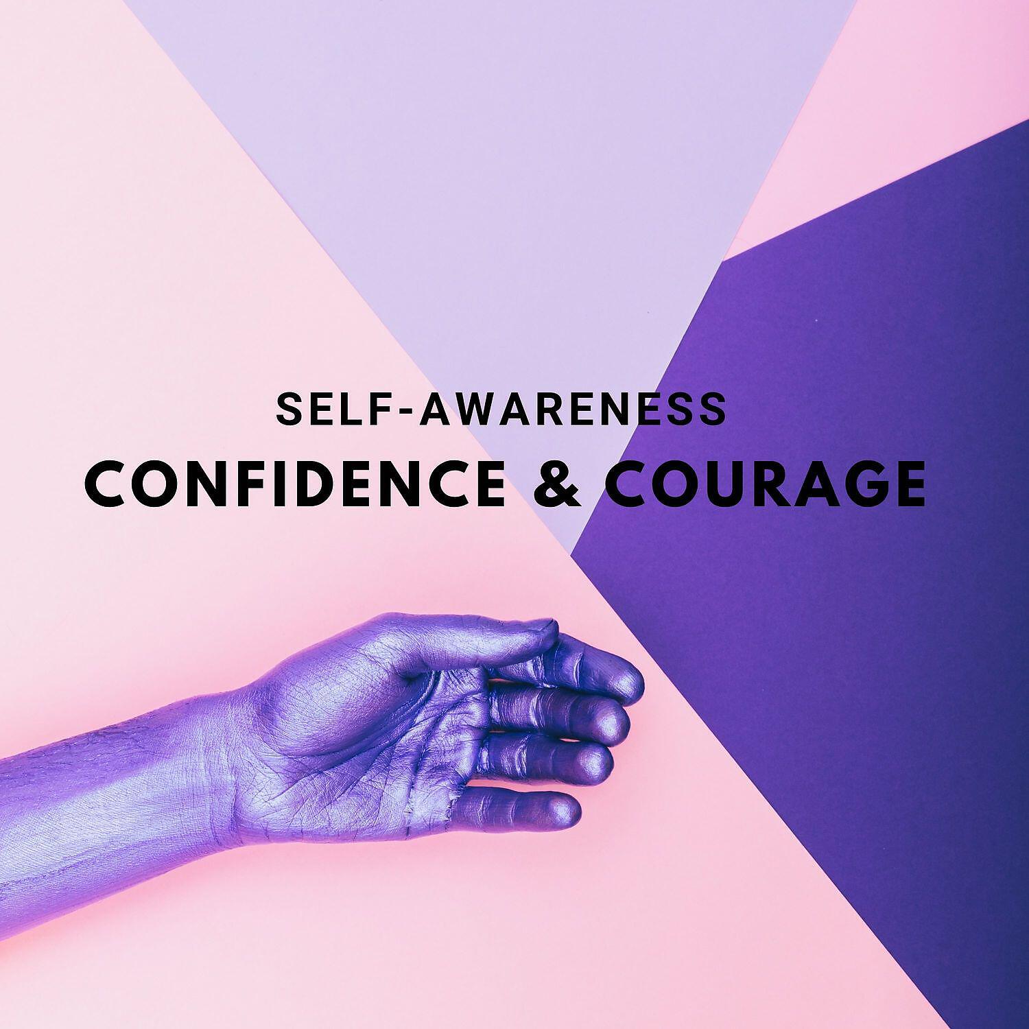 Релиз Self-Awareness: Confidence & Courage
