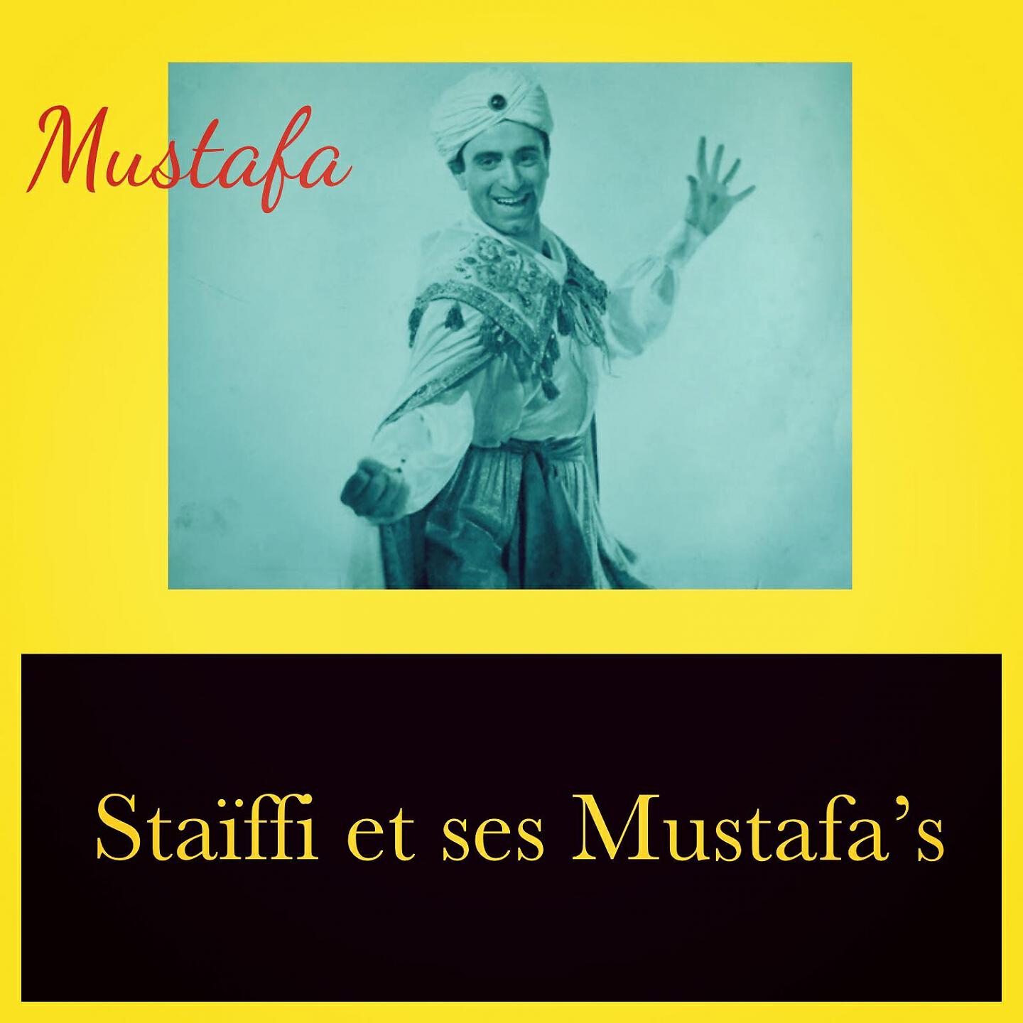 Staiffi et Ses Mustafa's