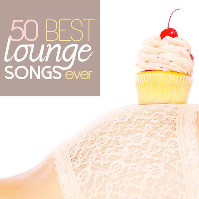 Релиз 50 Best Lounge Songs Ever