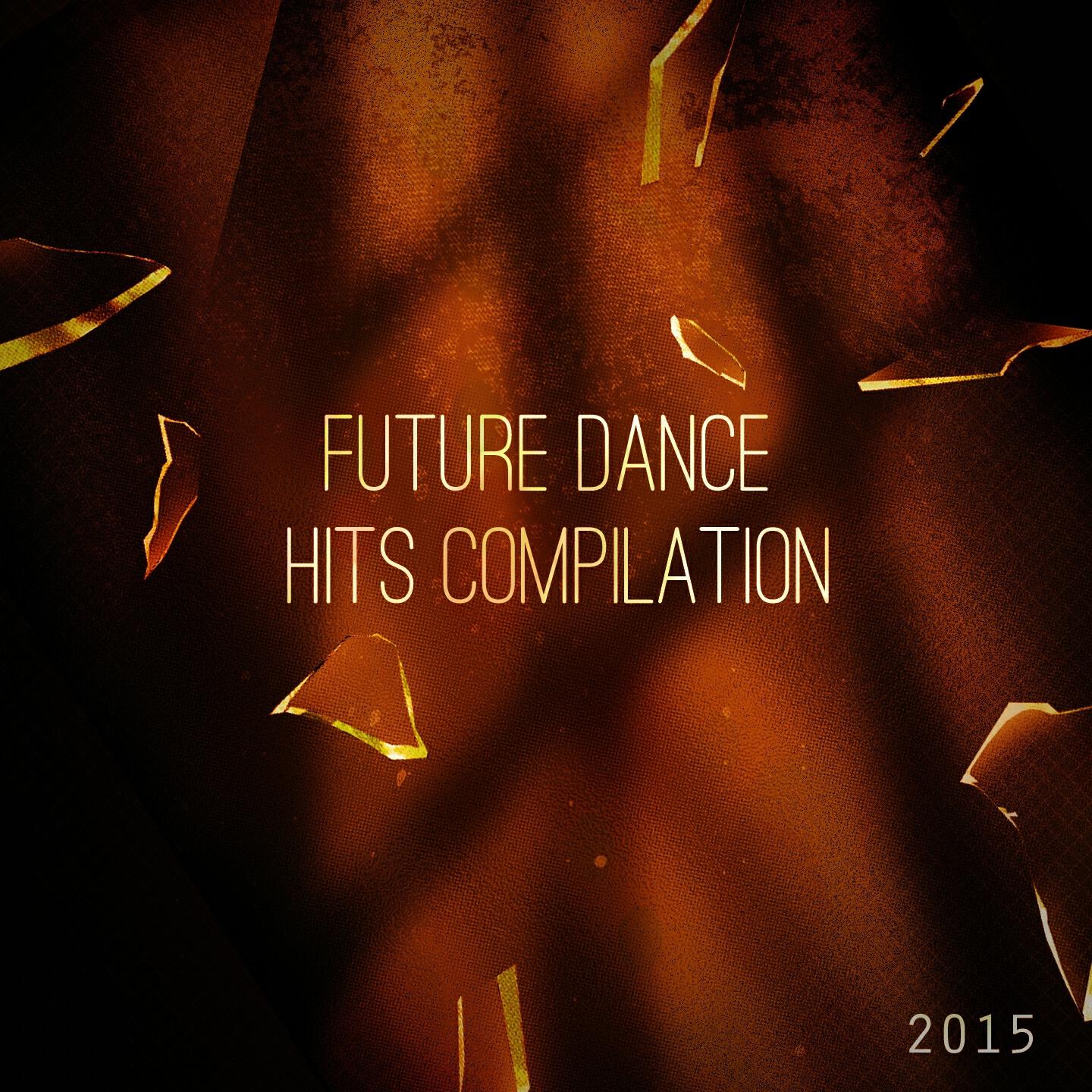 Релиз Future Dance Hits Compilation 2015 (70 Essential Ibiza Hits the Best of Electro House Trance Festival Party Songs)