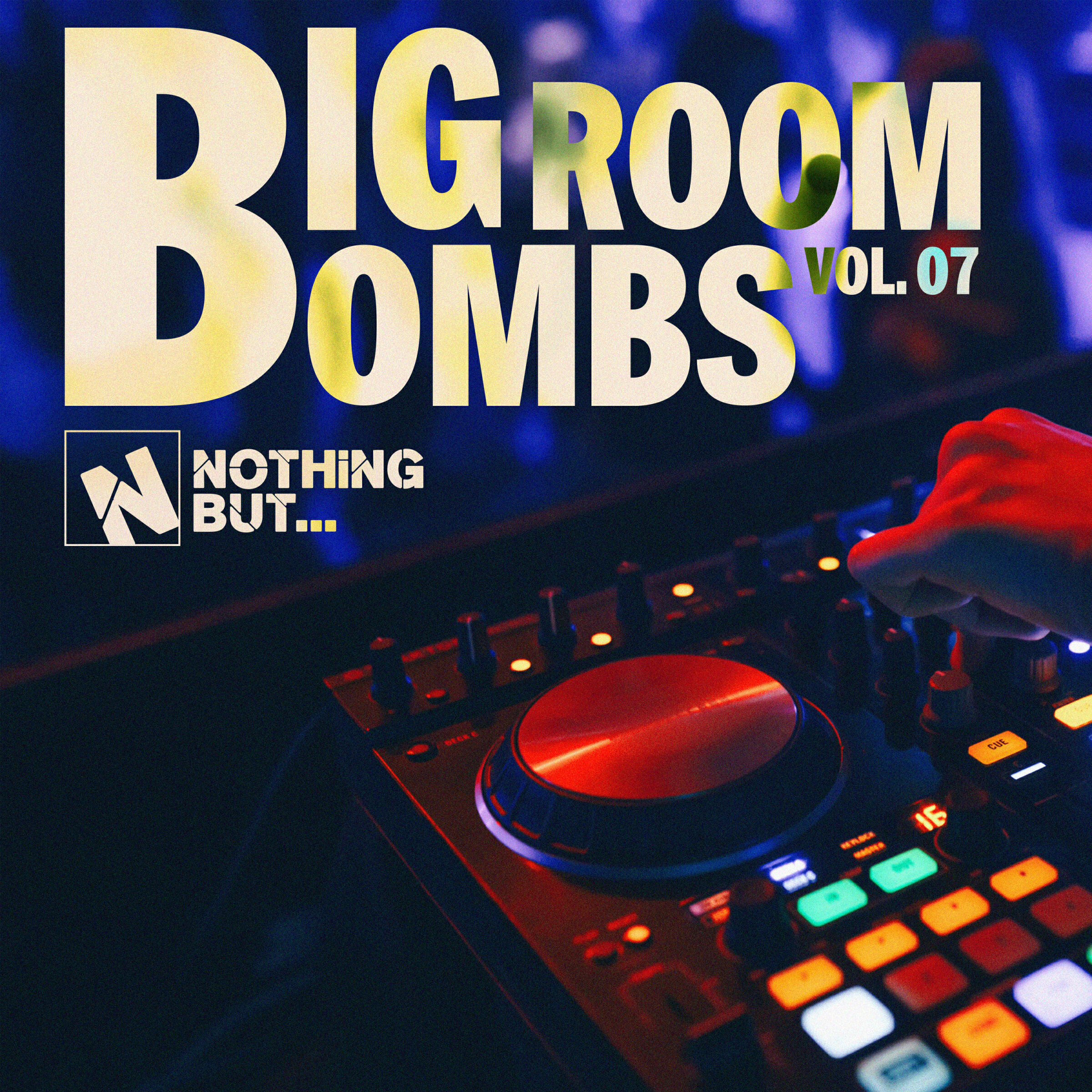 Релиз Nothing But... Big Room Bombs, Vol. 07