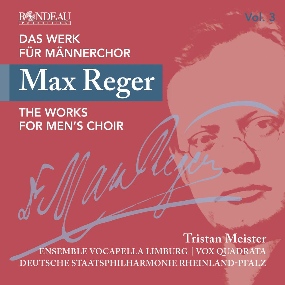 Релиз Max Reger: Das Werk für Männerchöre Vol. 3: Nelken, Op. 15,3