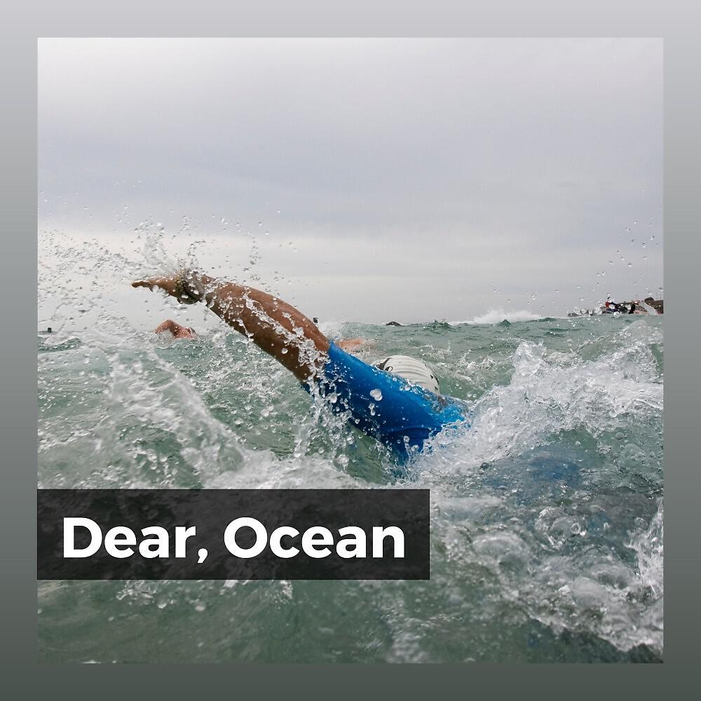 Релиз Dear, Ocean