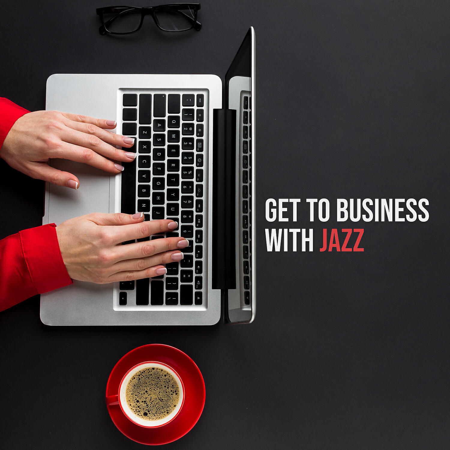 Релиз Get to Business with Jazz: Smooth Sounds for Work. Instrumental Background for Offices and Bureaus, Music to Create Good Atmosphere at Workplace, Coworking Office