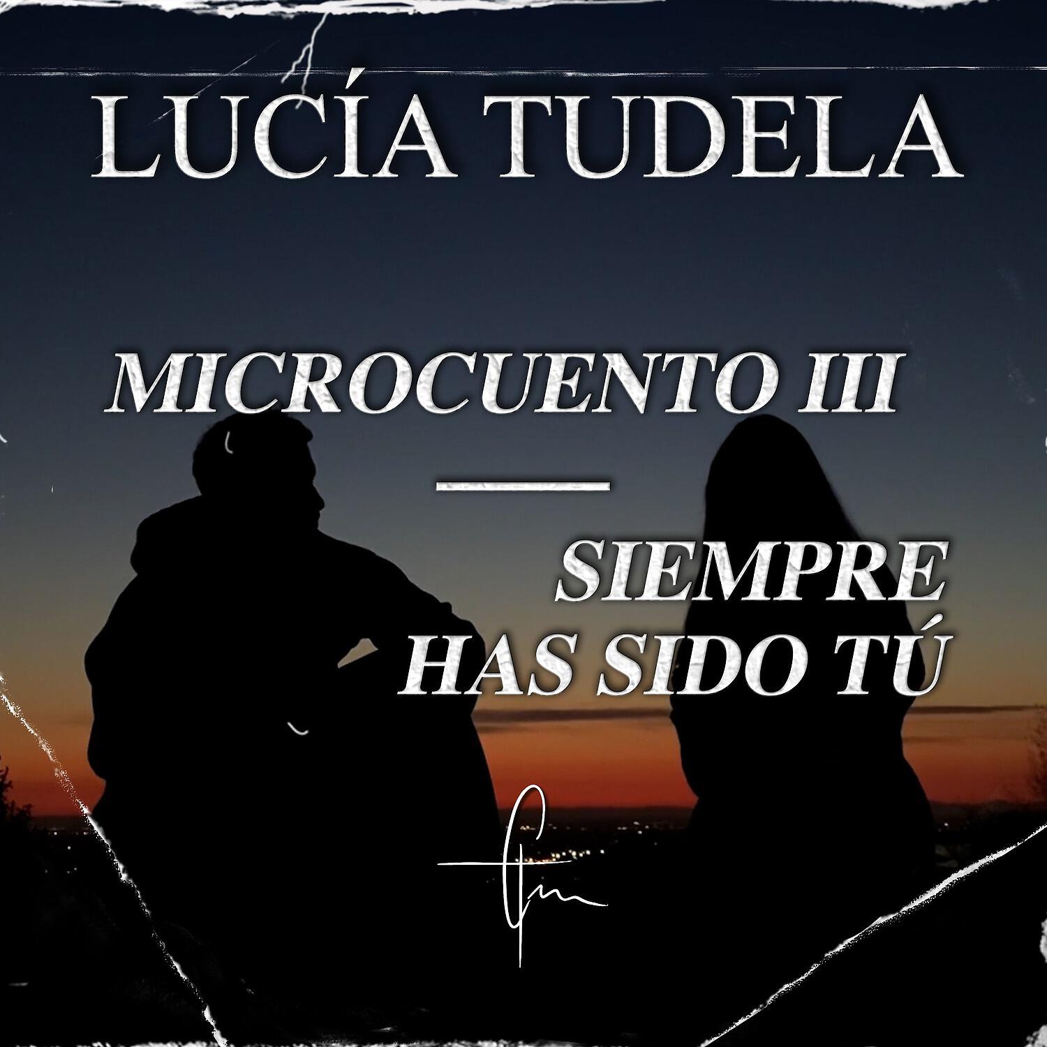 Релиз Microcuento, Pt. III - Siempre Has Sido Tú