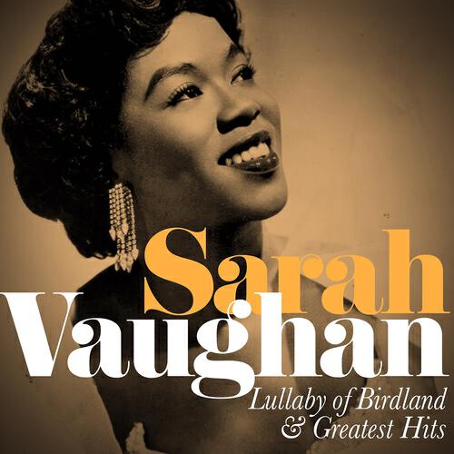 Релиз Sarah Vaughan: Lullaby of Birdland and Greatest Hits (Remastered)