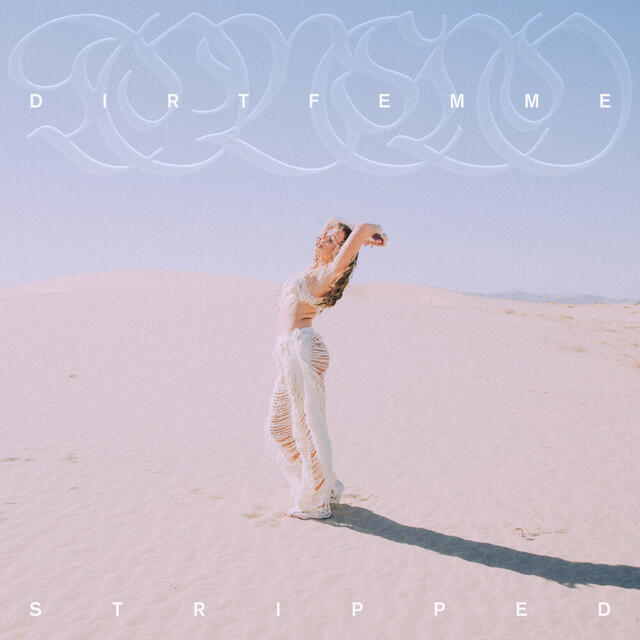 Релиз Dirt Femme (Stripped)