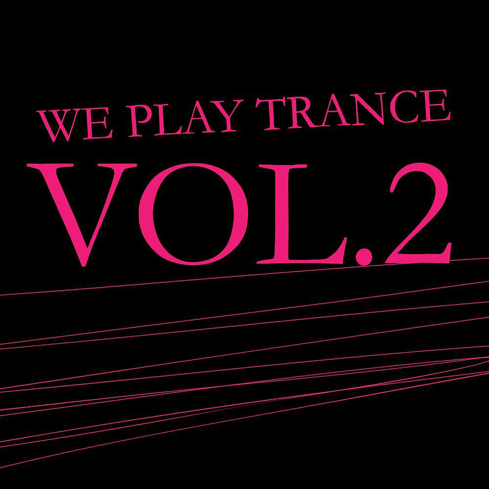 Релиз We Play Trance, Vol. 2