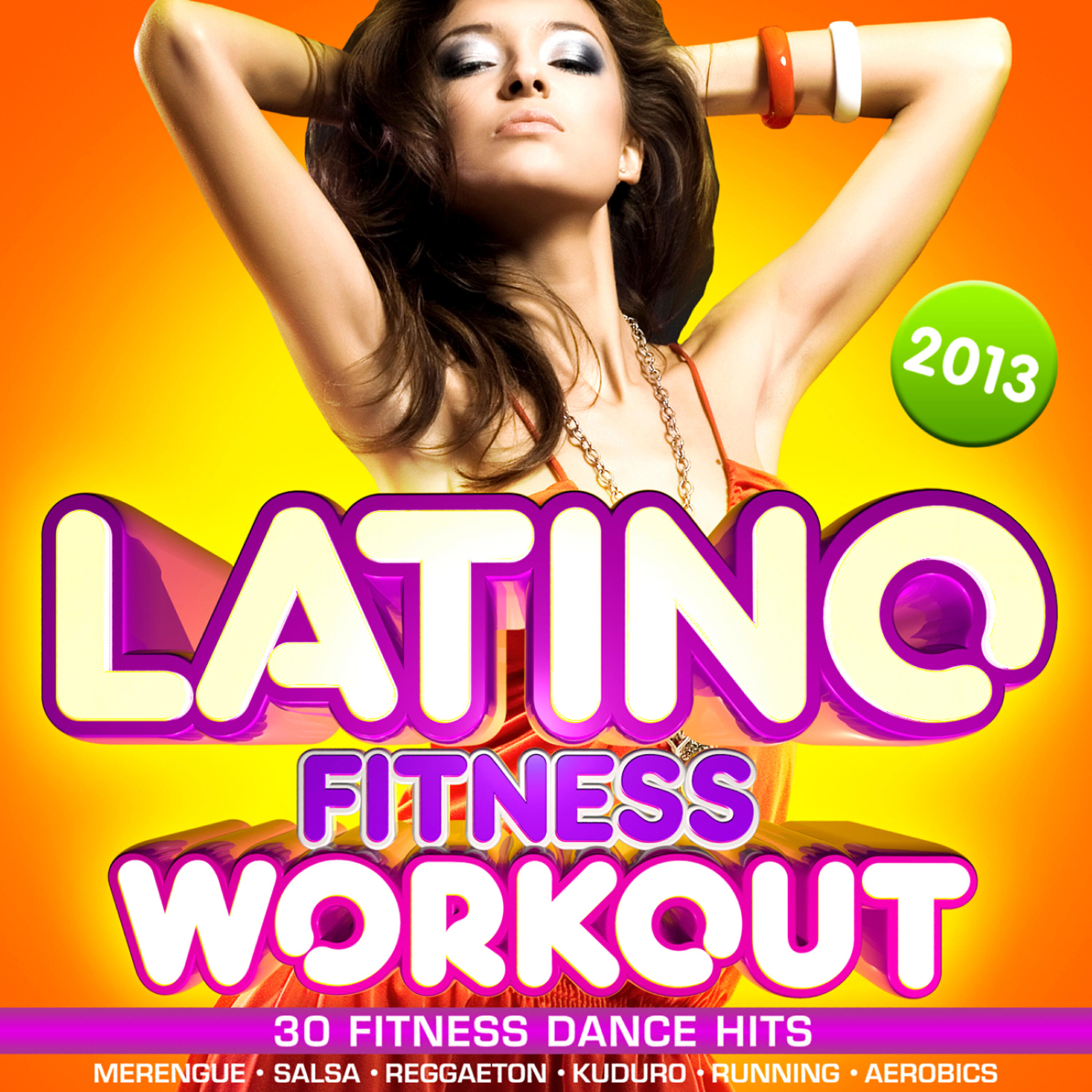 Релиз Latino Fitness Workout 2013 - 30 Fitness Dance Hits, Merengue, Salsa, Reggaeton, Kuduro, Running, Aerobics