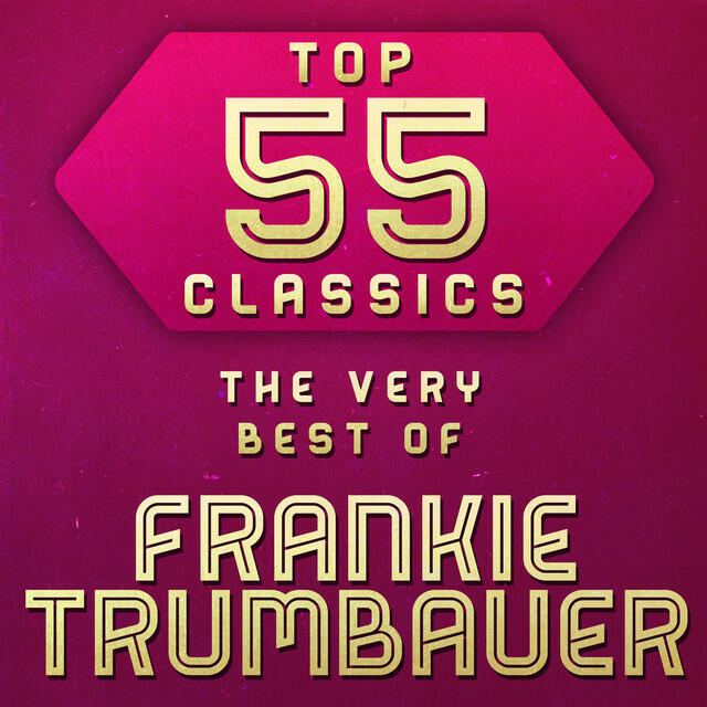Релиз Top 55 Classics - The Very Best of Frankie Trumbauer