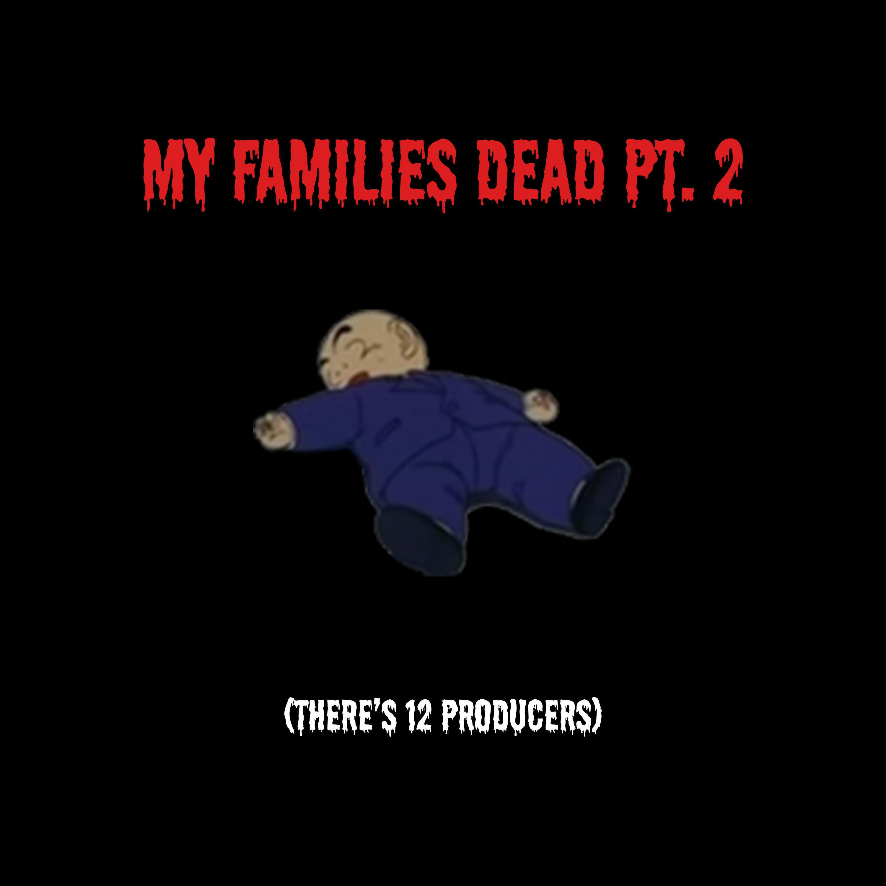 Релиз my families dead Pt. 2