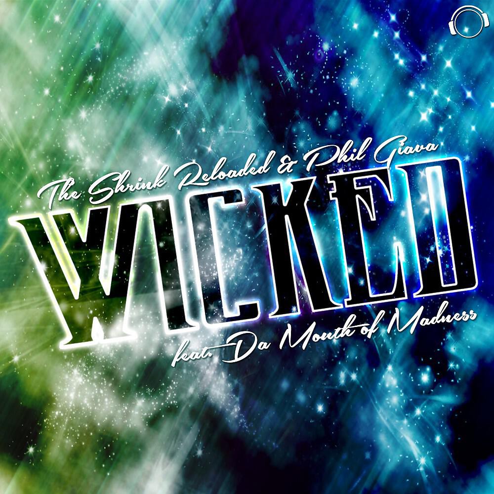 Скачать песню The Shrink Reloaded & Phil Giava feat. da Mouth of Madness - Wicked (EDM Radio Mix) бесплатно в MP3 для Android и iOS