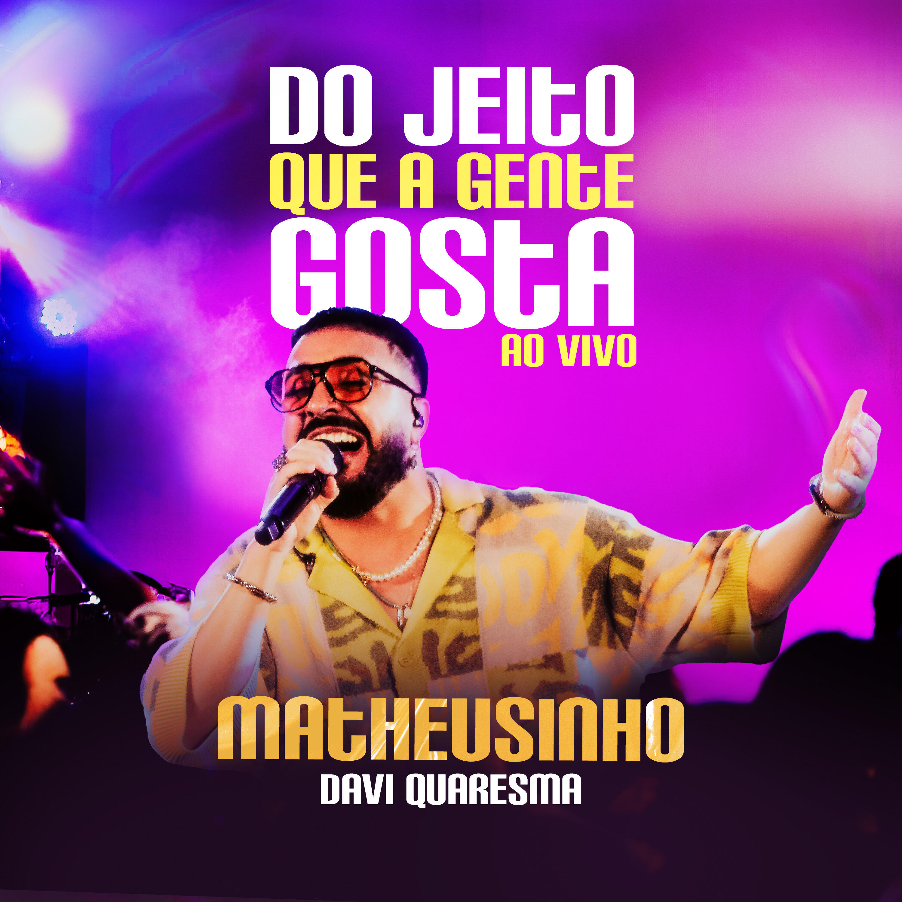 Релиз Do Jeito Que a Gente Gosta (Ao Vivo): Matheusinho E Davi Quaresma
