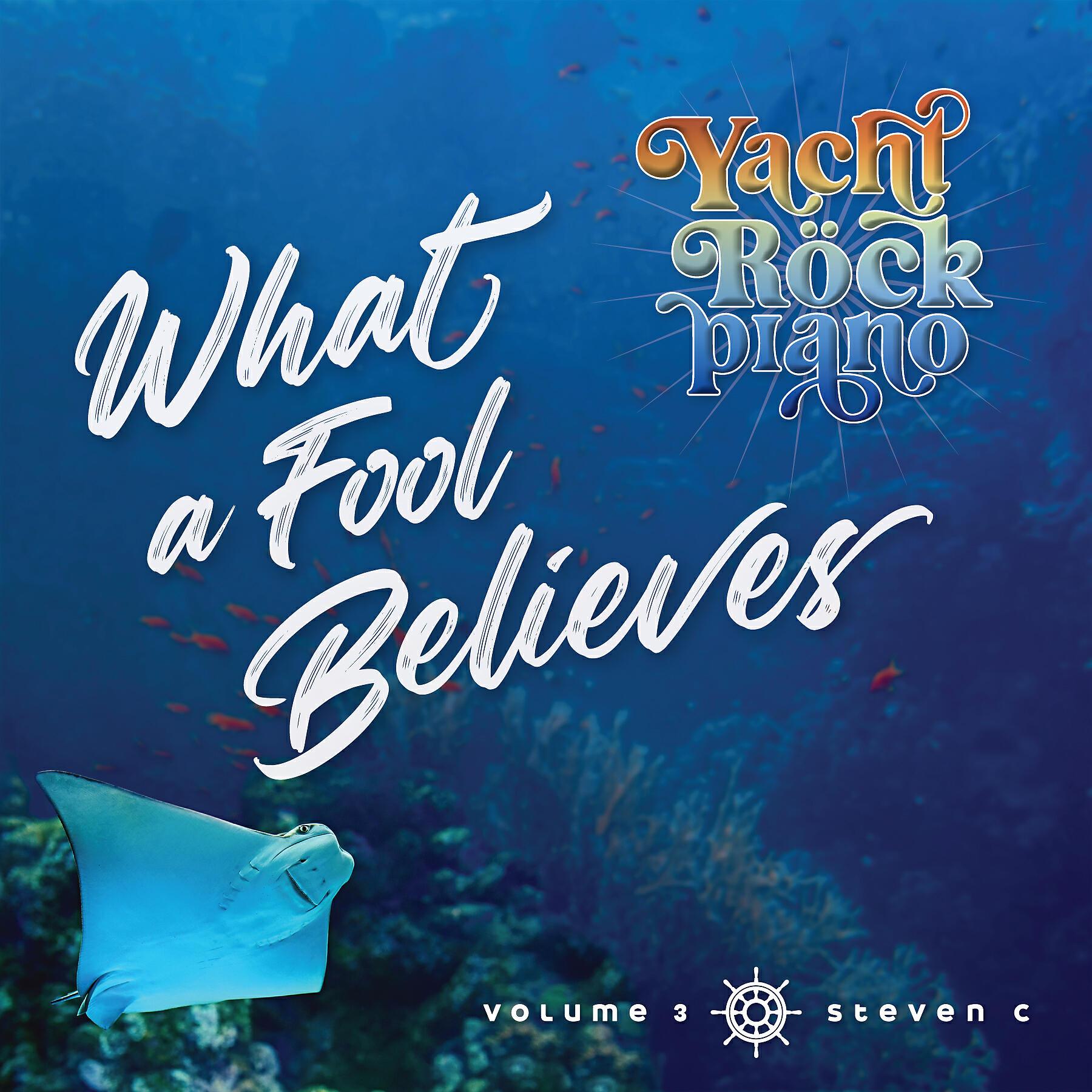 Релиз Yacht Rock Piano What a Fool Believes Volume 3