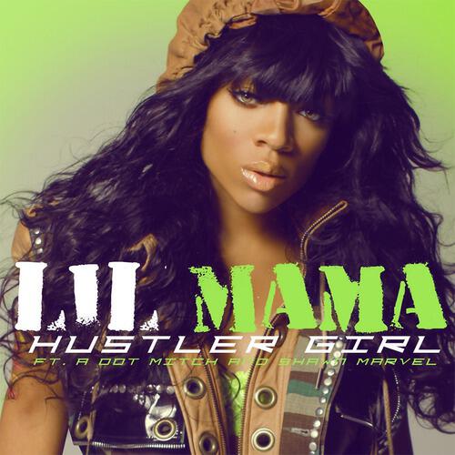 Скачать песню Lil Mama featuring Shawn Marvel, Mitch and A Dot - Hustler Girl бесплатно в MP3 для Android и iOS