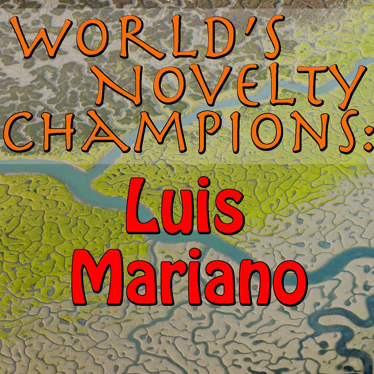 Релиз World's Novelty Champions: Luis Mariano
