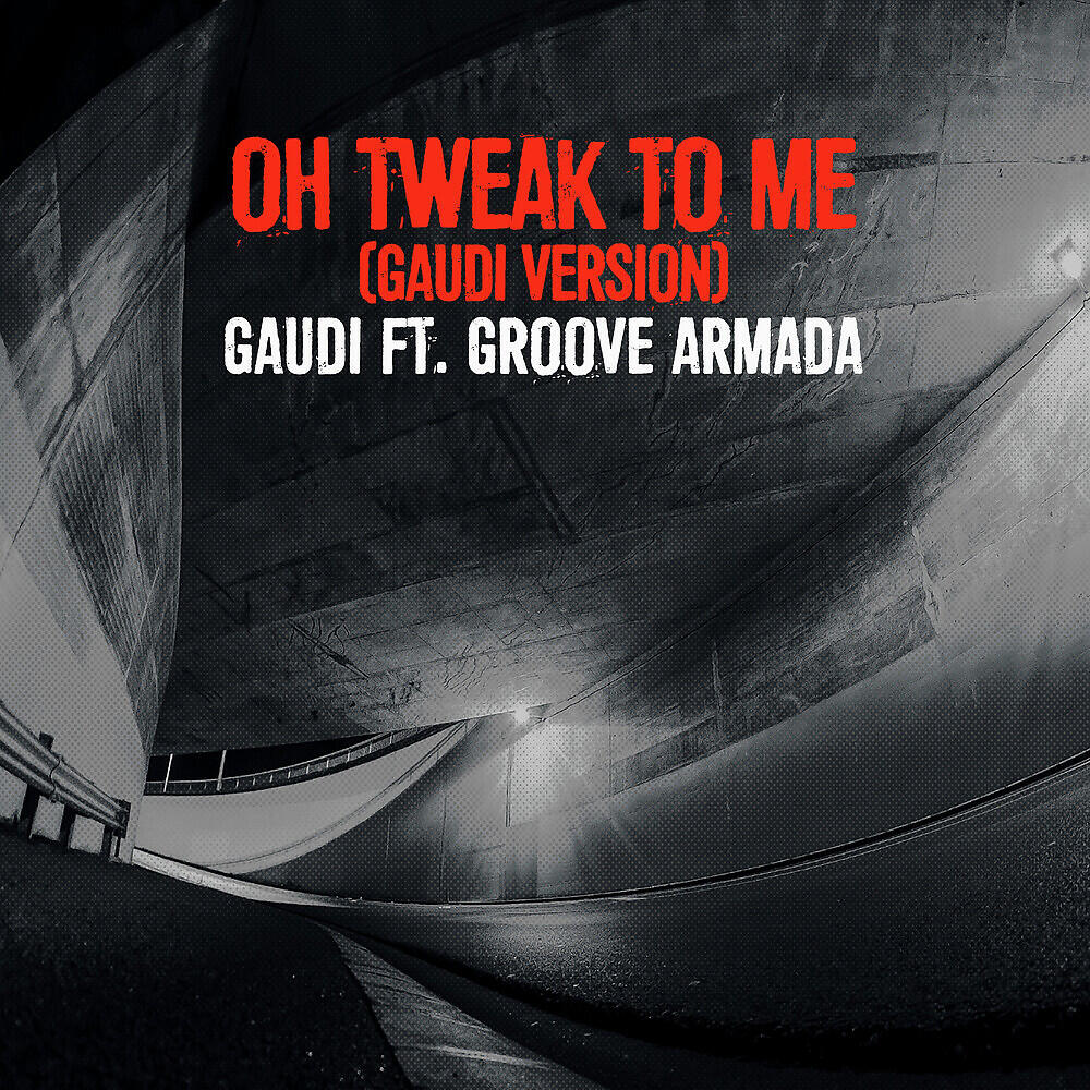 Трек Oh Tweak to Me (Gaudi Version)