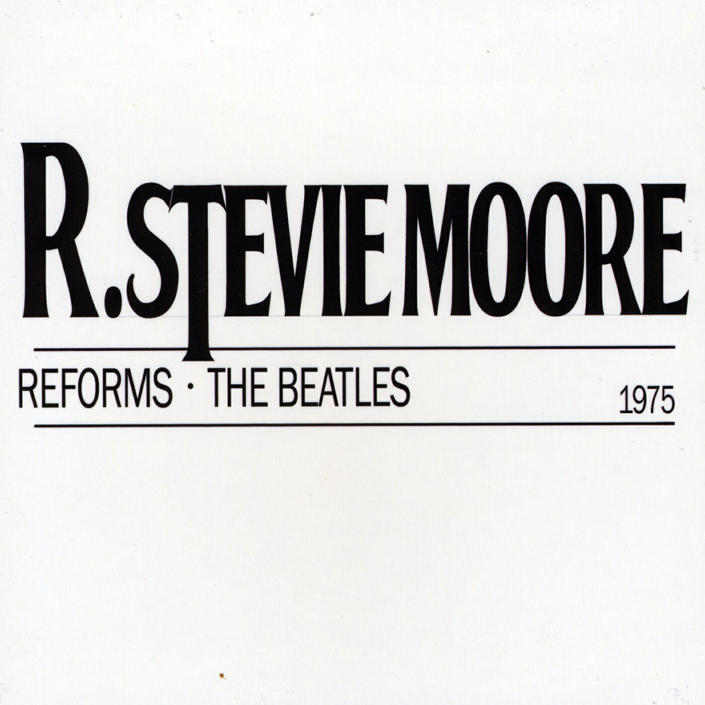 Релиз R. Stevie Moore Reforms the Beatles