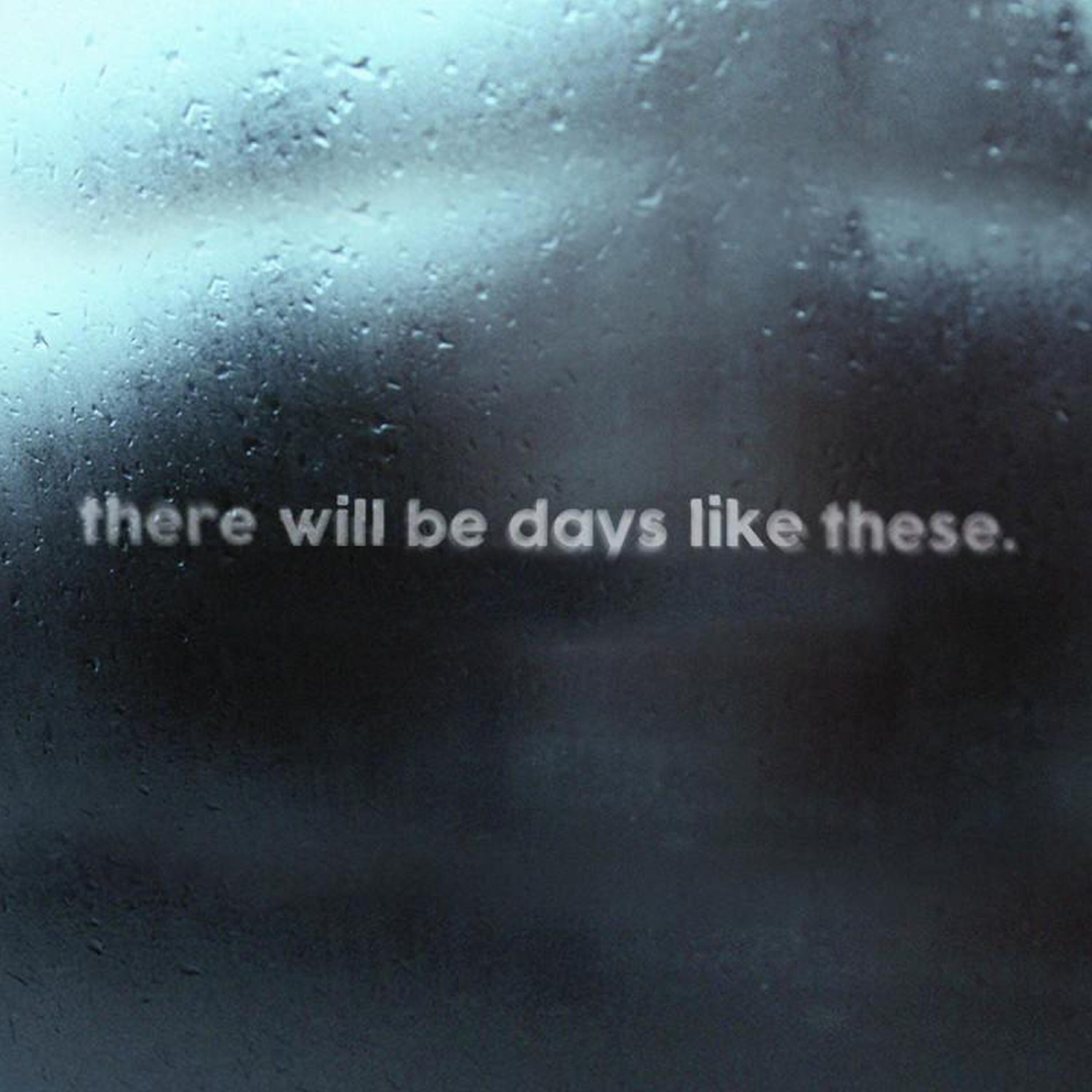 Релиз There Will Be Days Like These