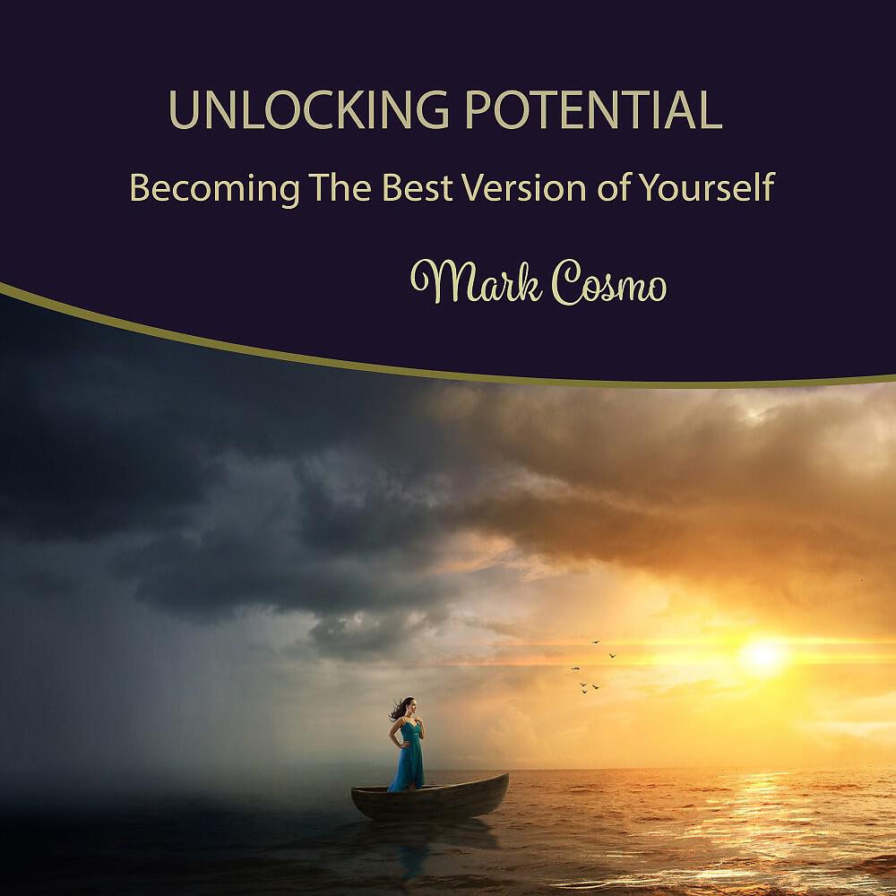 Релиз Unlocking Potential: Becoming the Best Version of Yourself