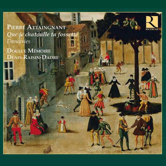 Релиз Attaingnant: Que je chatoulle ta fossette (Danceries)