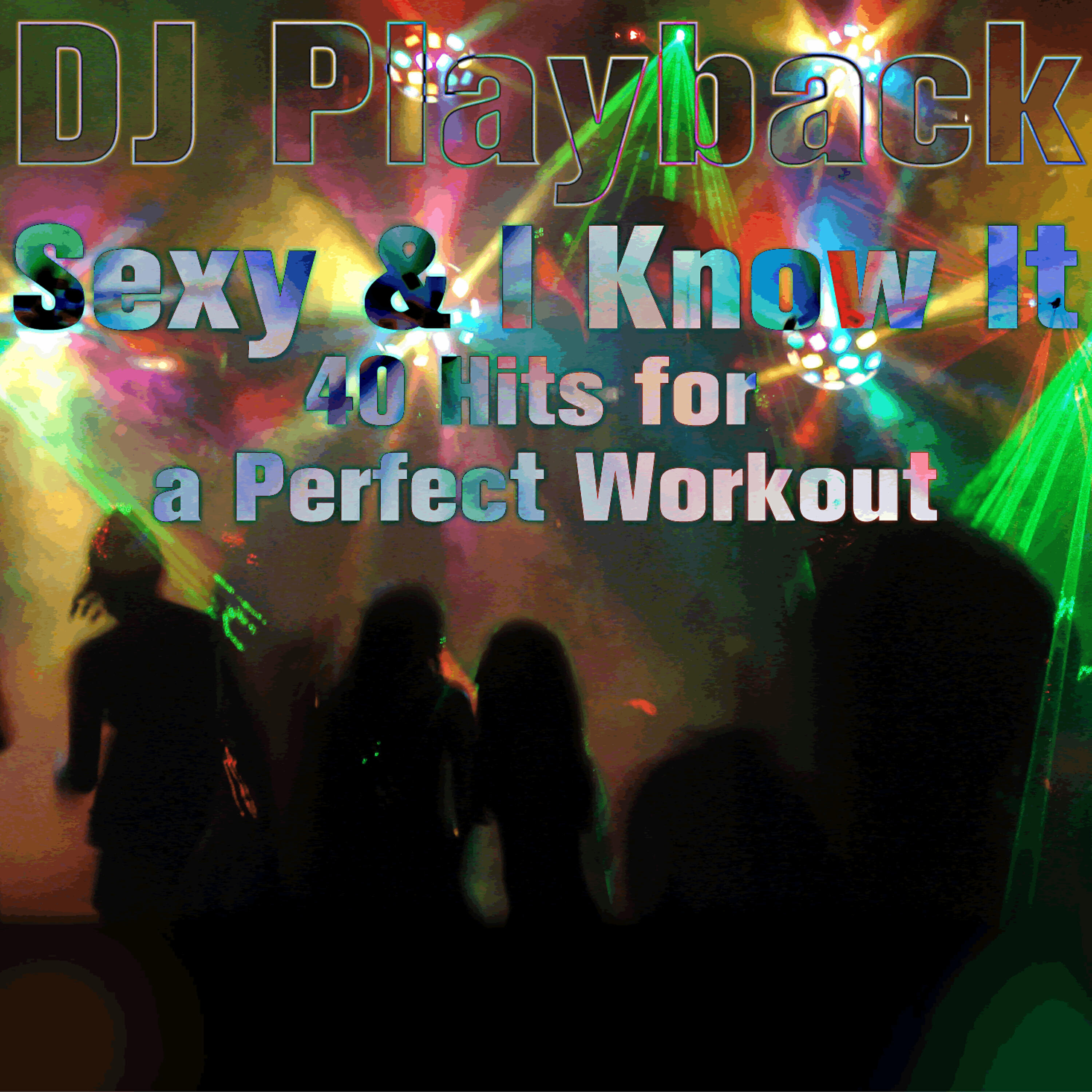 Релиз Sexy & I Know It: 40 Hits for a Perfect Workout