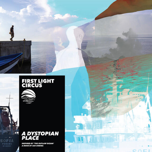 Релиз A Dystopian Place (Inspired by ‘The Outlaw Ocean’ a book by Ian Urbina)