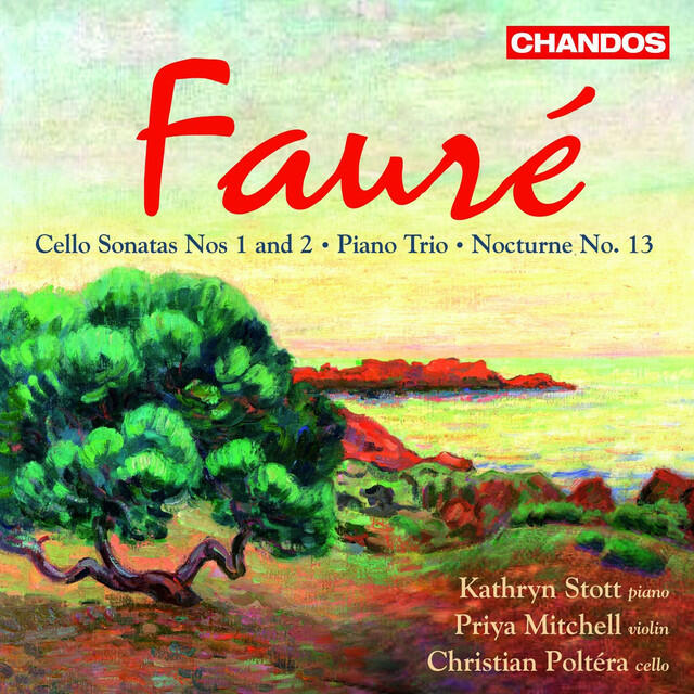 Релиз Fauré: Cello Sonatas Nos. 1, 2, Piano Trio & Nocturne