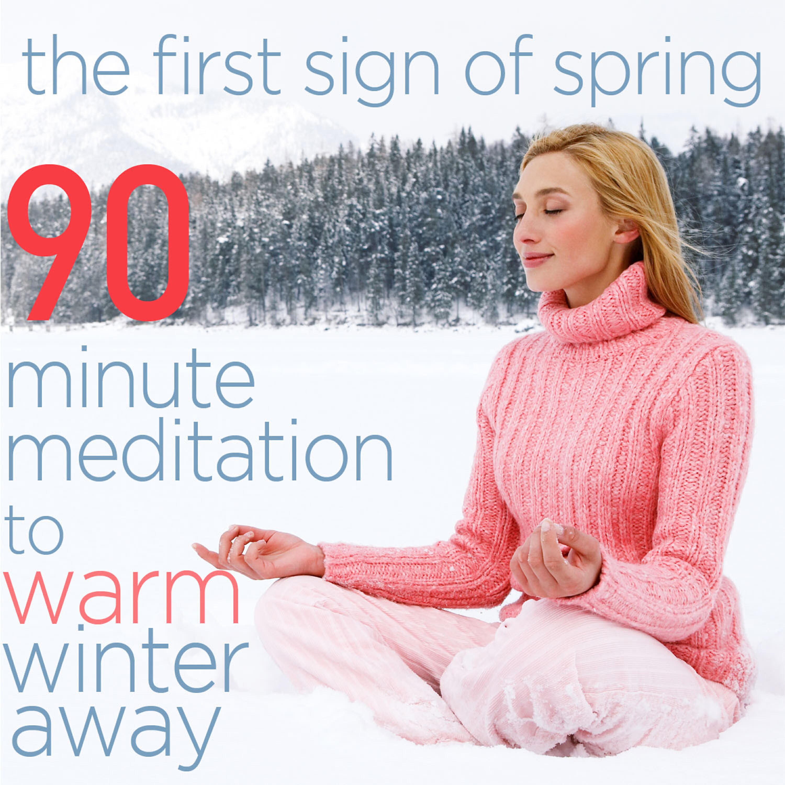 Релиз The First Sign of Spring - 90 Minute Meditation to Warm Winter Away