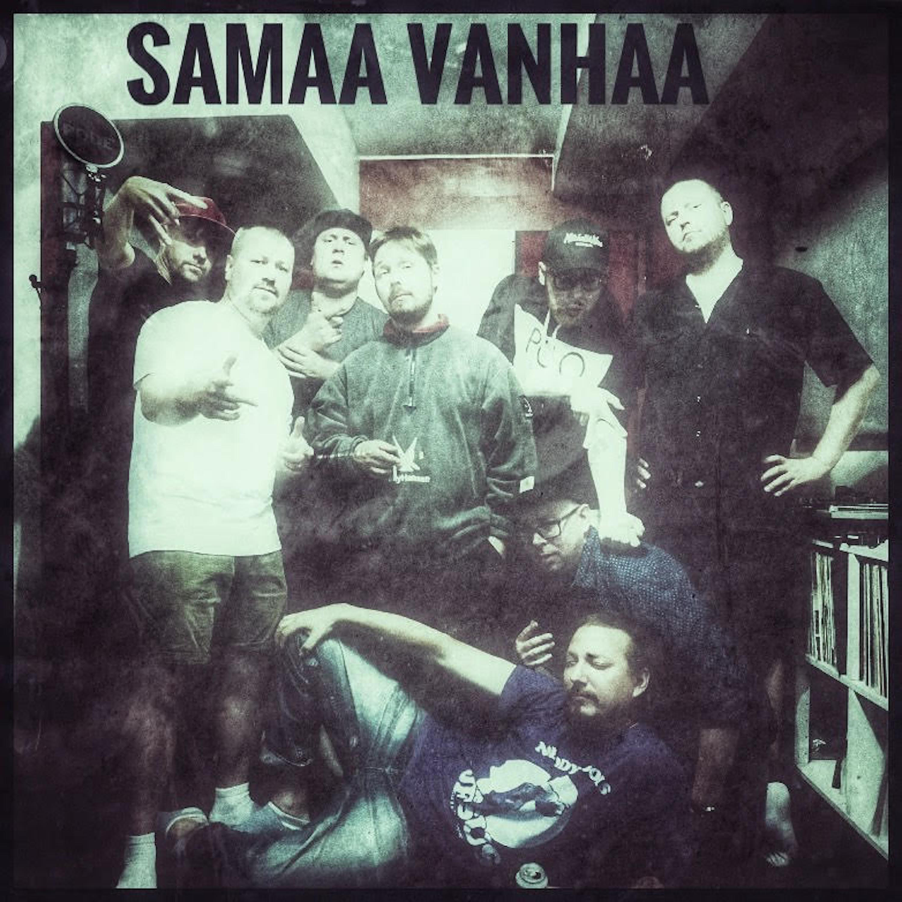 Релиз Samaa vanhaa (feat. Hannibal, Are, Tomigun, Tykopaatti, Tapani Kansalainen, Lauri Räpping Vantaanjoki)