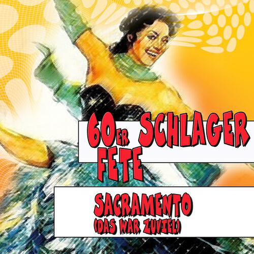 Релиз 60er Schlager Fete Sacramento (Sacramento)