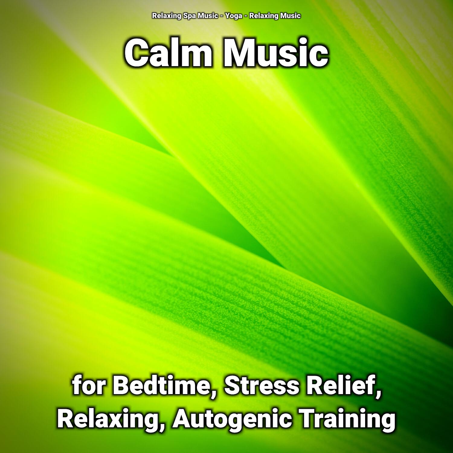 Релиз Calm Music for Bedtime, Stress Relief, Relaxing, Autogenic Training