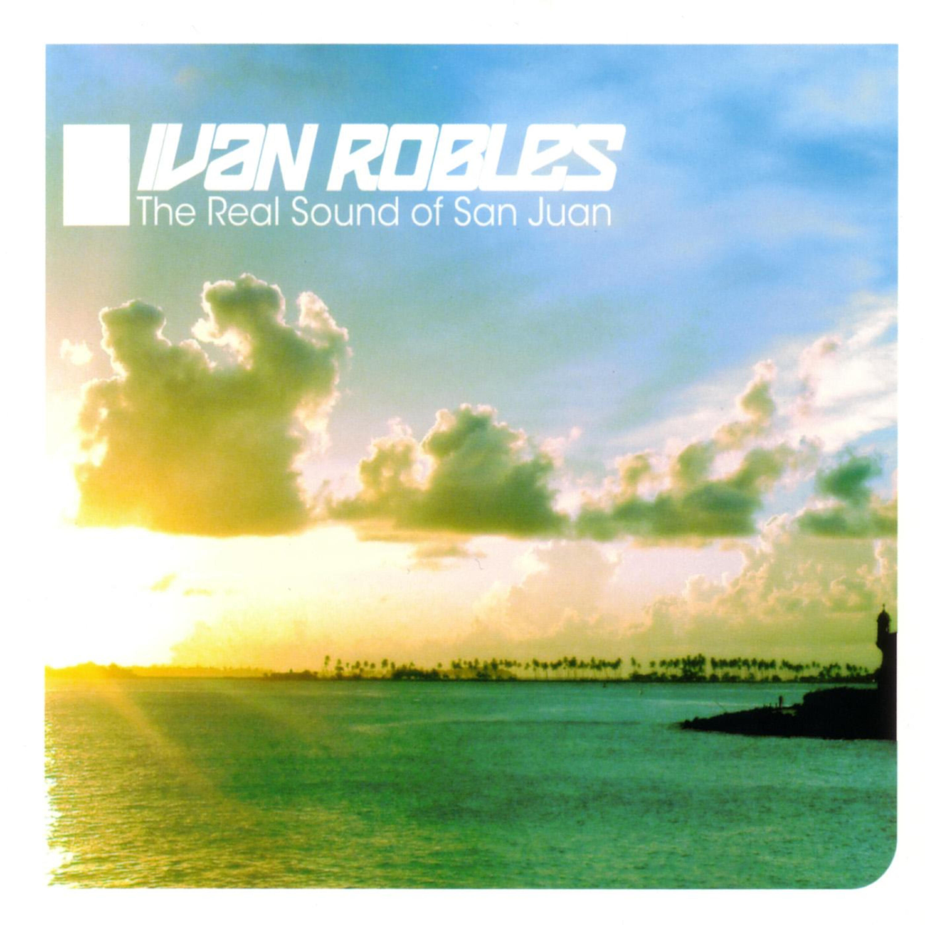 Релиз Ivan Robles Presents The Real Sound of San Juan