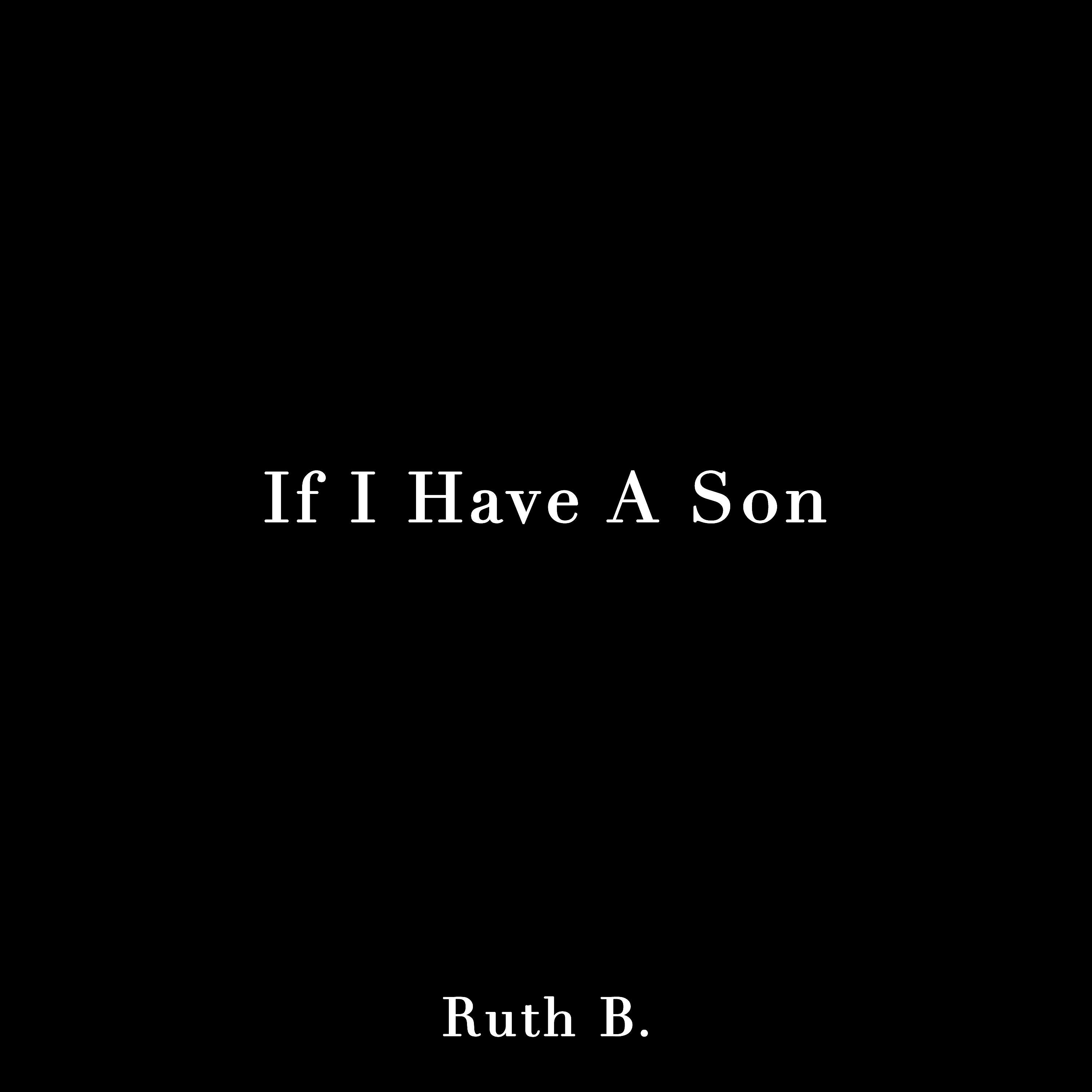 Релиз If I Have A Son