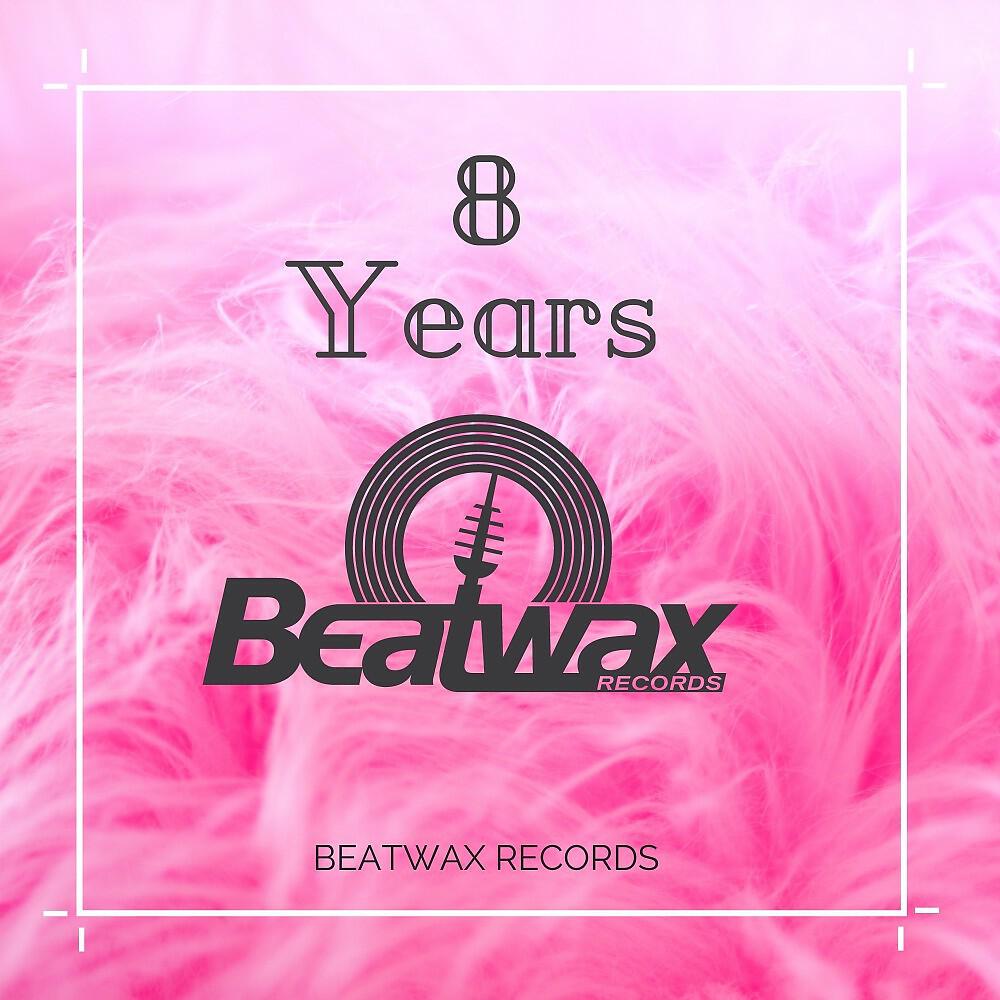 Релиз Best of 8 Years Beatwax Records