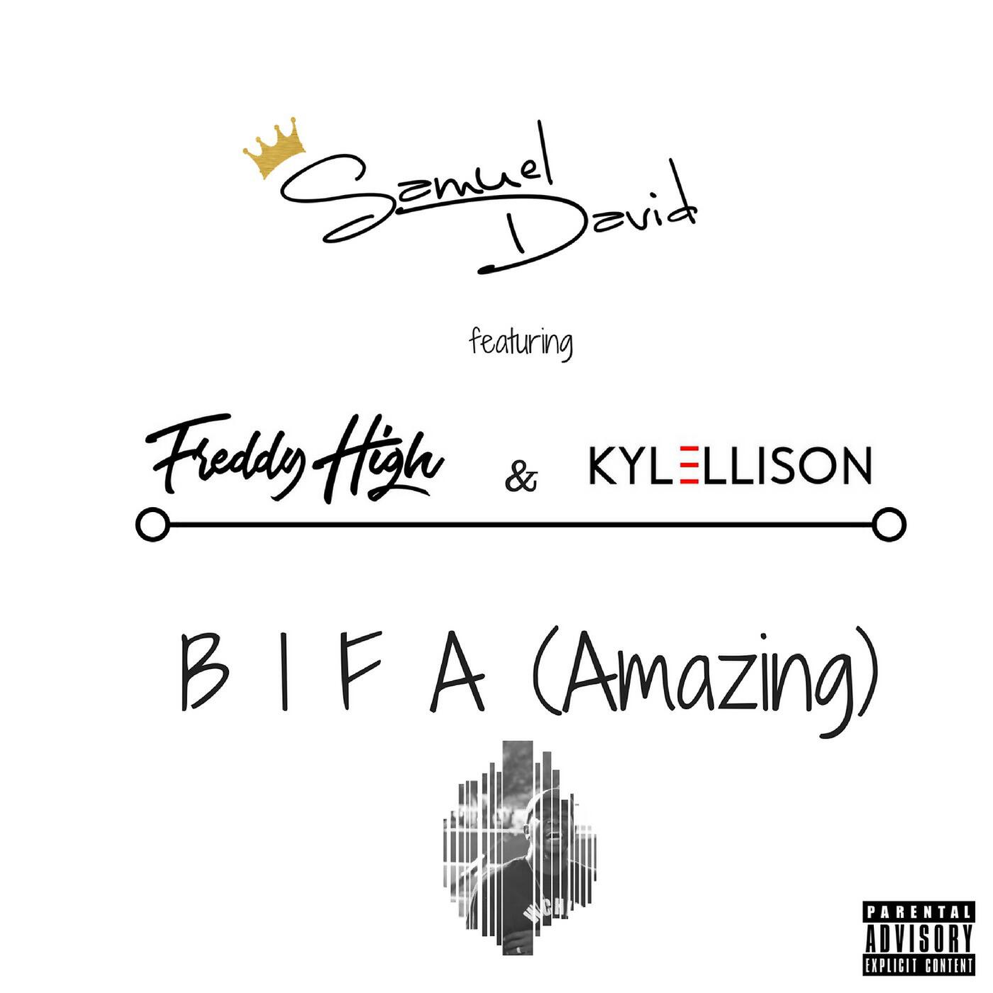 Релиз B I F A (Amazing) [feat. Freddy High & Kyle Ellison]