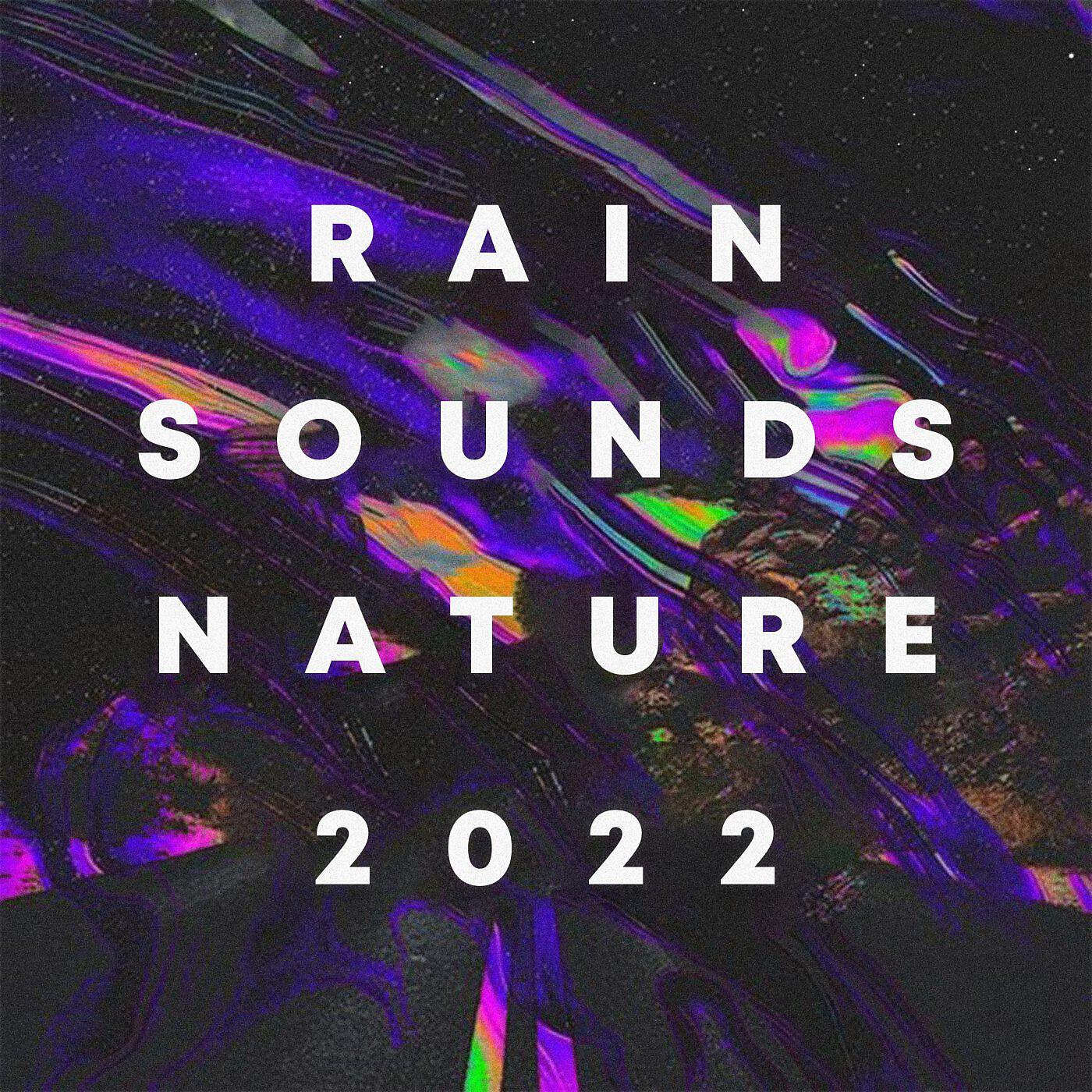 Релиз Rain Sounds Nature 2022