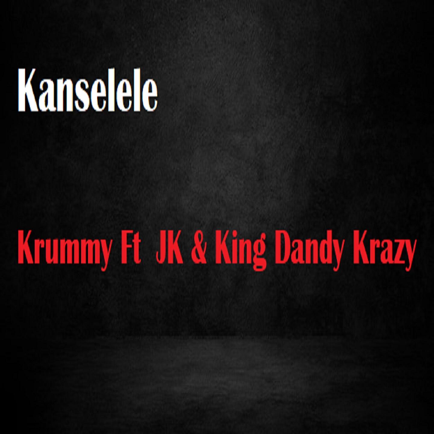 Скачать песню Krummy, JK, King Dandy Krazy - Kanselele бесплатно в MP3 для Android и iOS
