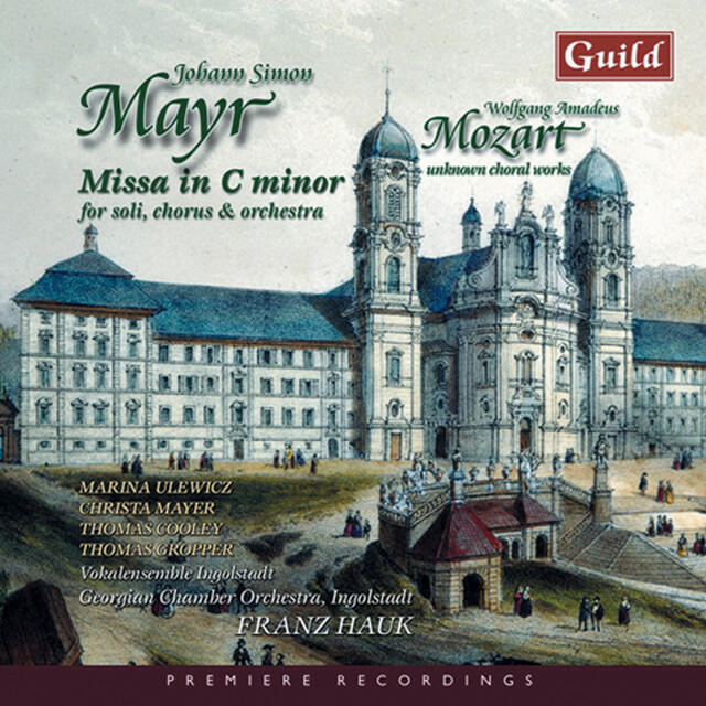 Постер альбома Mayr: Missa in C Minor - Mozart: Unknown Choral Works