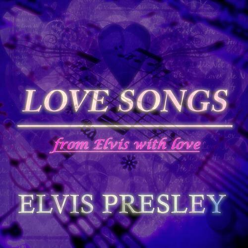 Постер альбома Love Songs (From Elvis With Love)