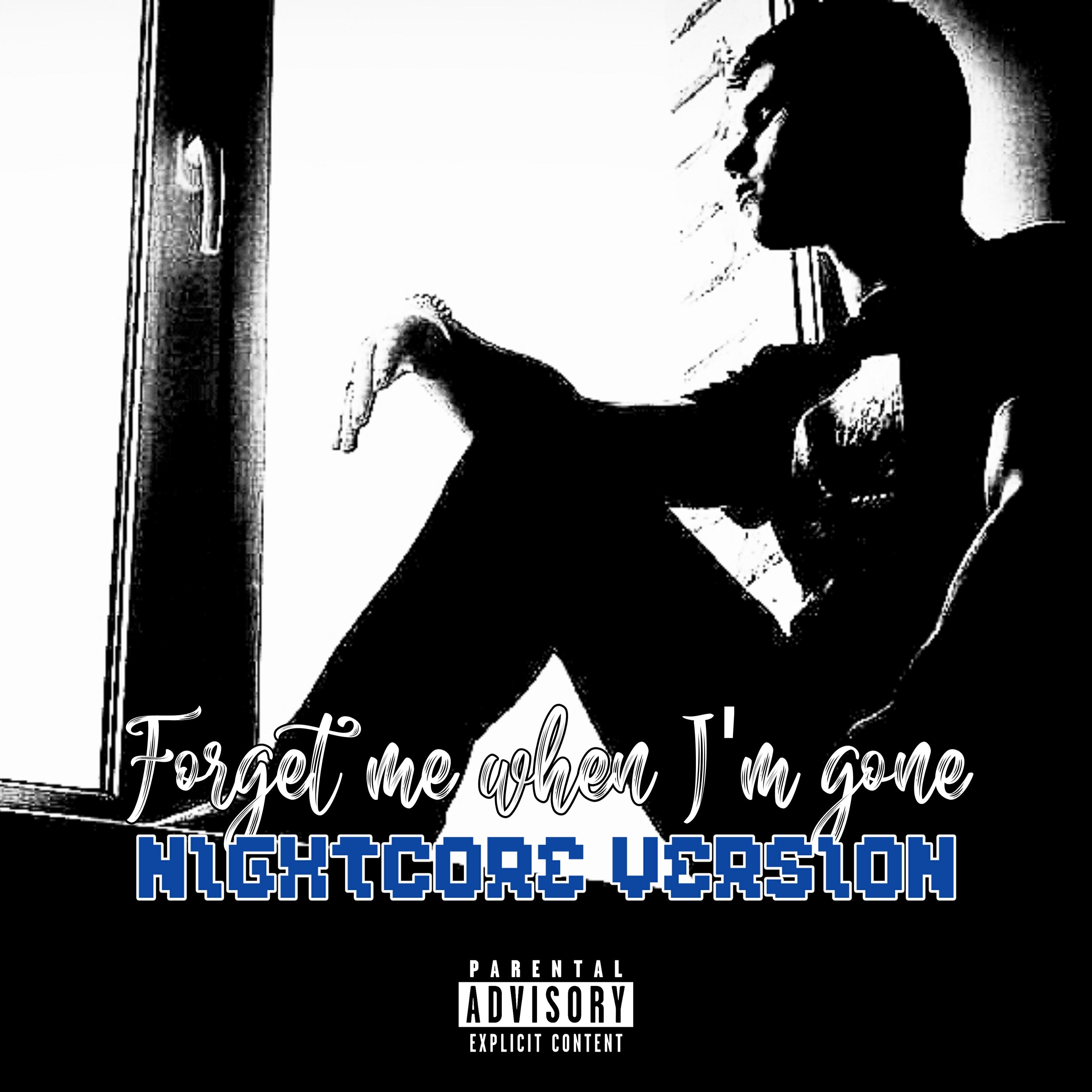Релиз Forget Me When I'm Gone (Nightcore Version)