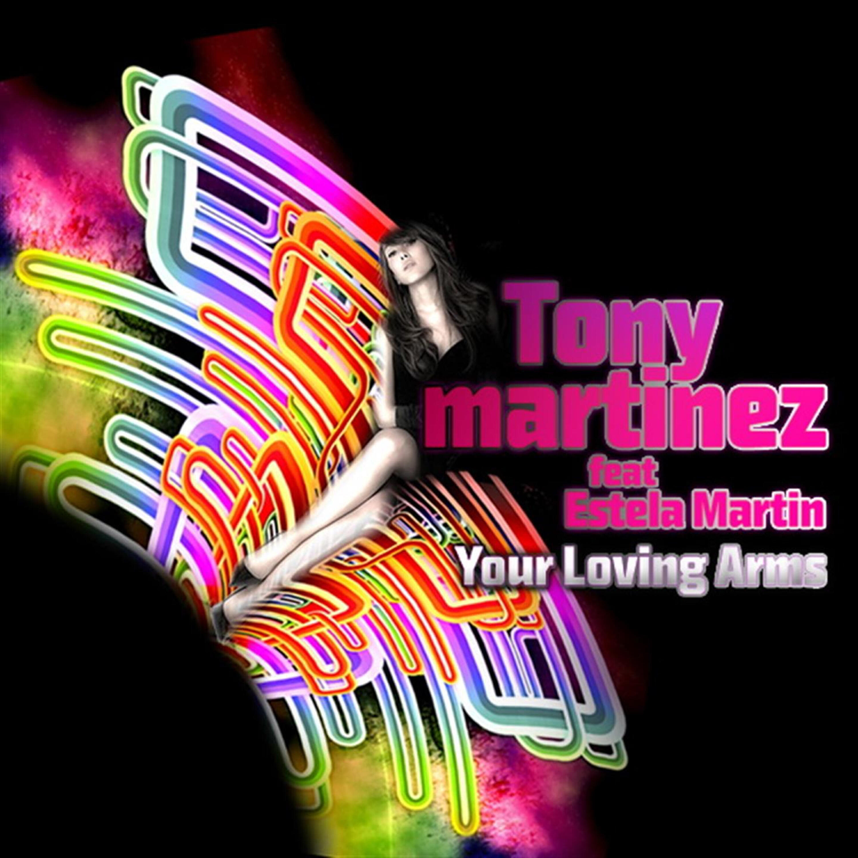 Скачать песню Tony Martinez, Estela Martin - Your Loving Arms (Extended Mix) бесплатно в MP3 для Android и iOS